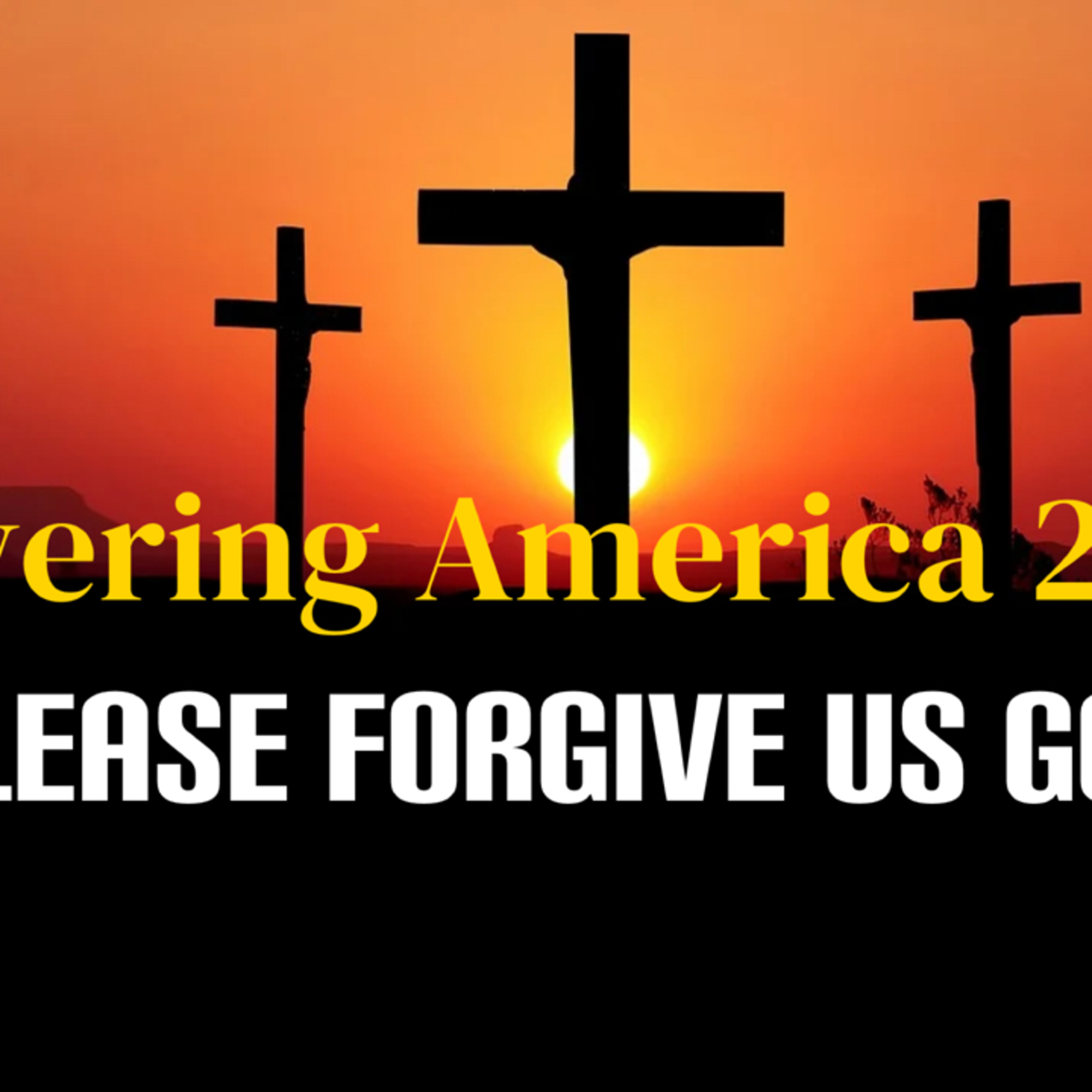 Covering America 21st Service: Please Forgive Us God episode artwork