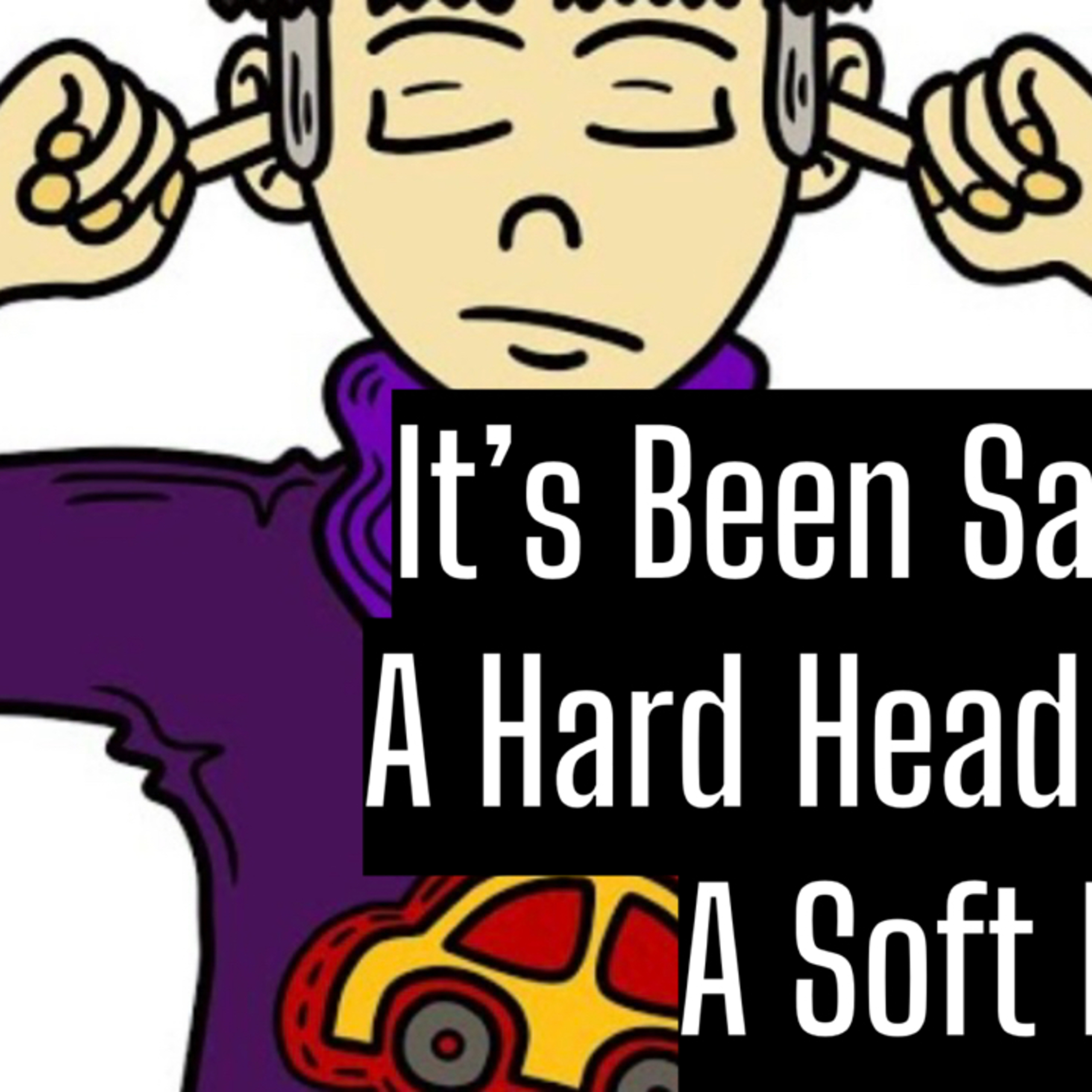 It’s Been Said That A Hard Head Makes A Soft Bottom episode artwork