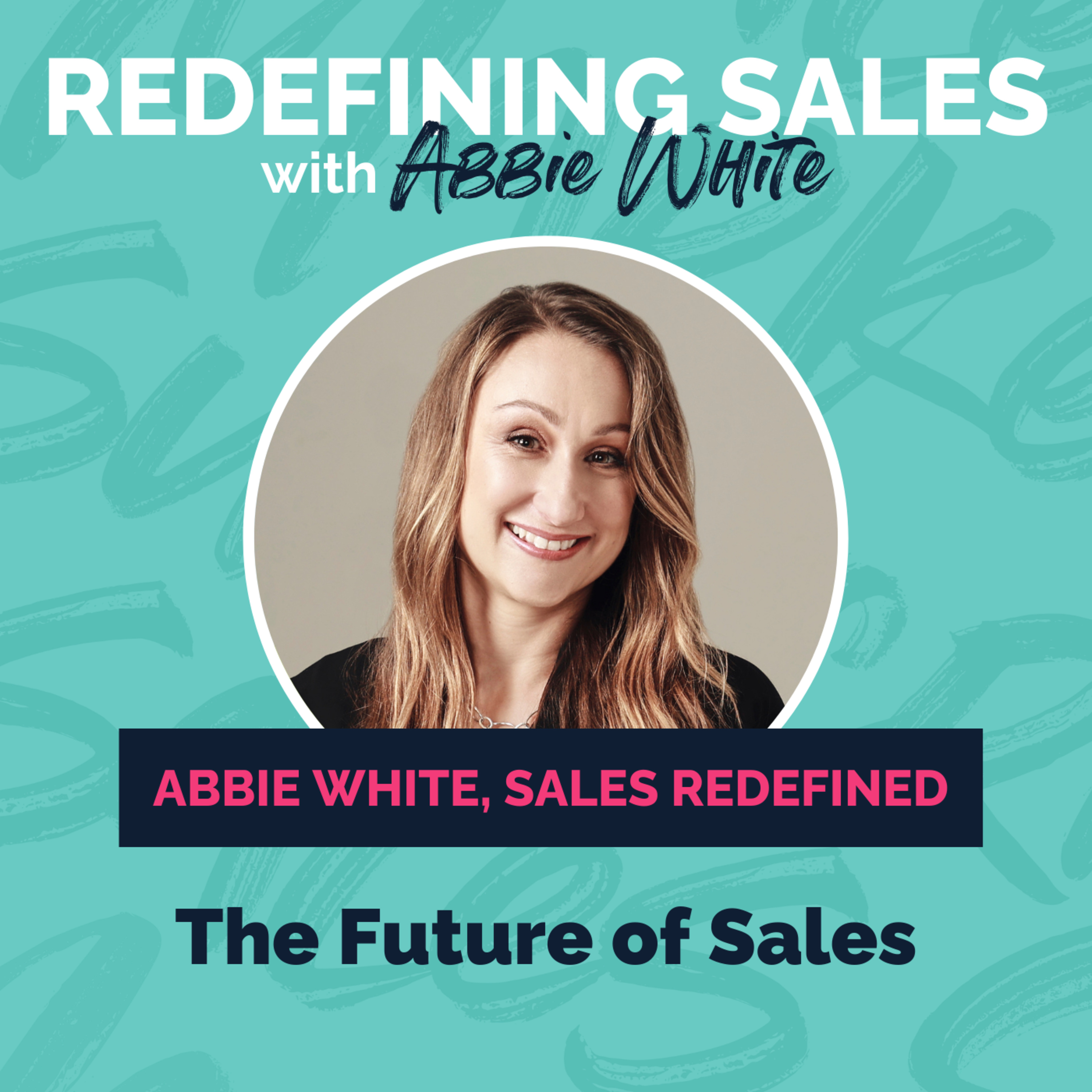 Abbie White: The Future of Sales