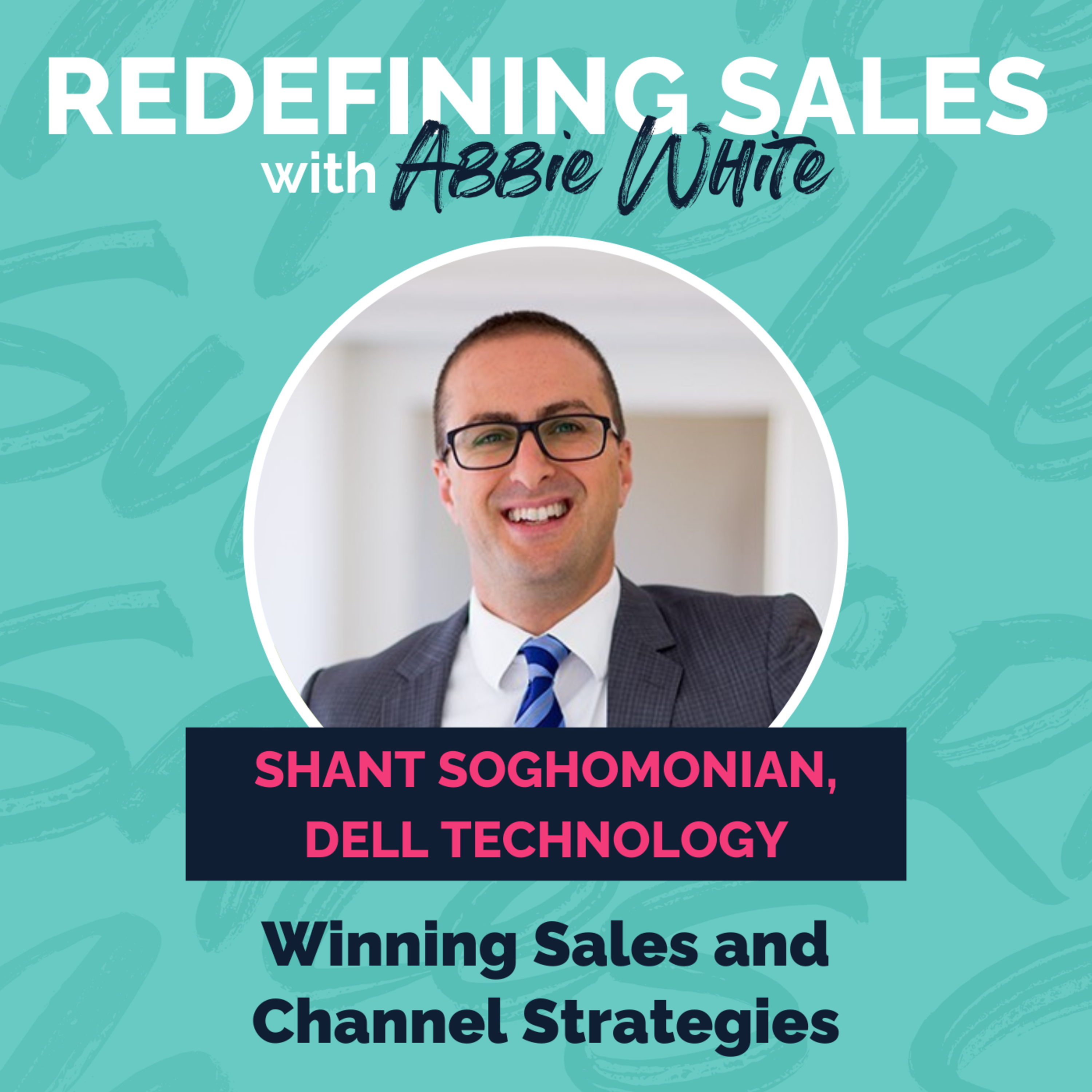 Shant Soghomonian: Winning Sales and Channel Strategies