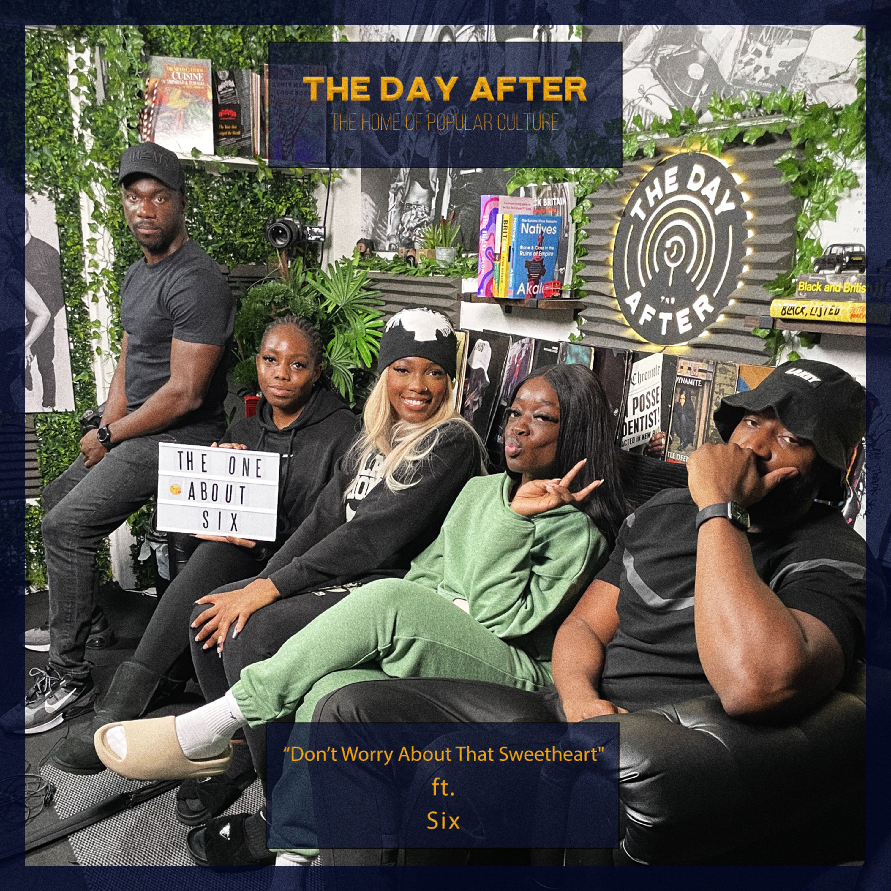 "Don't Worry About That Sweetheart" ft. Six | The Day After Ep. 146