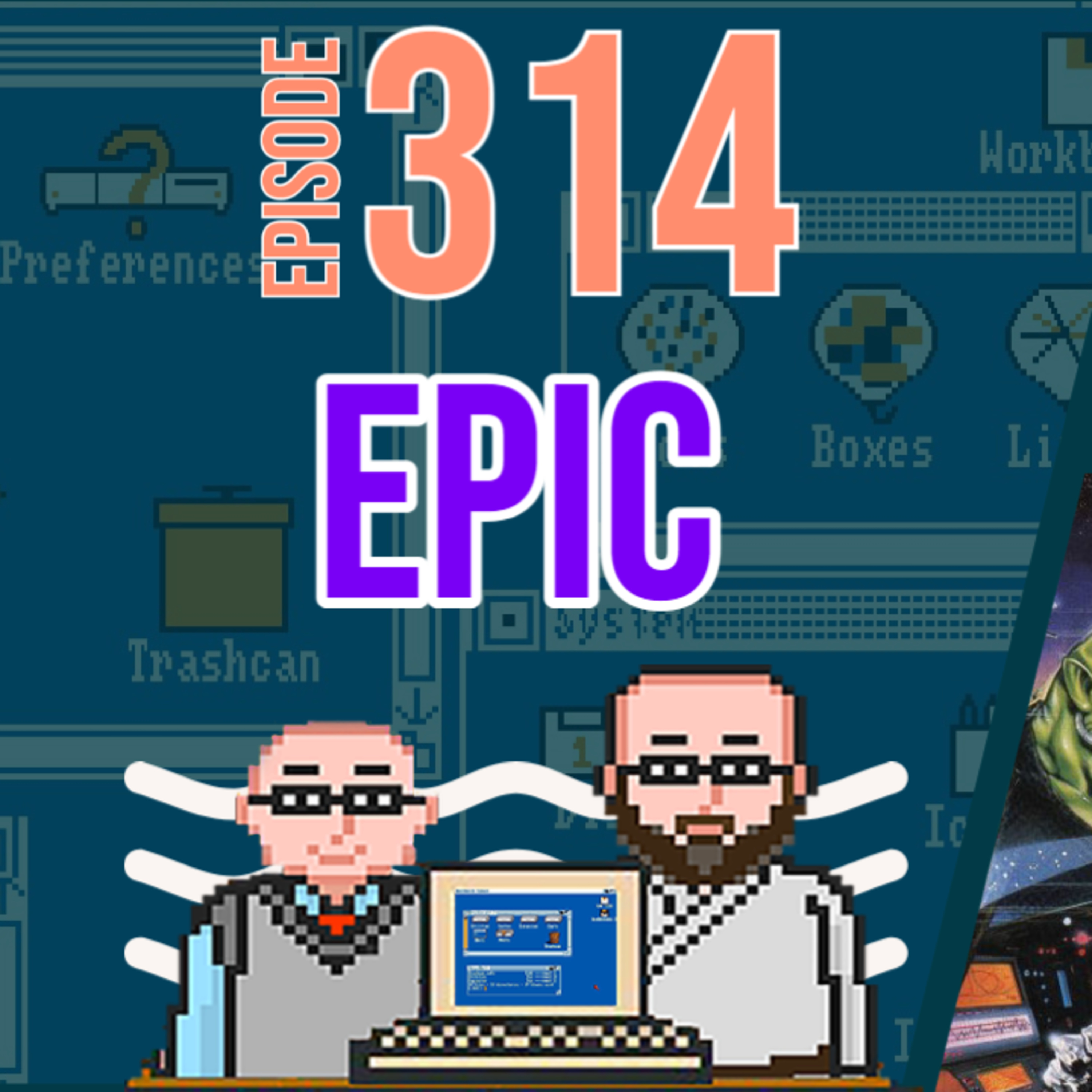 Epic - You want it all *and* you can have it! Amigos: Everything Amiga 314 episode artwork