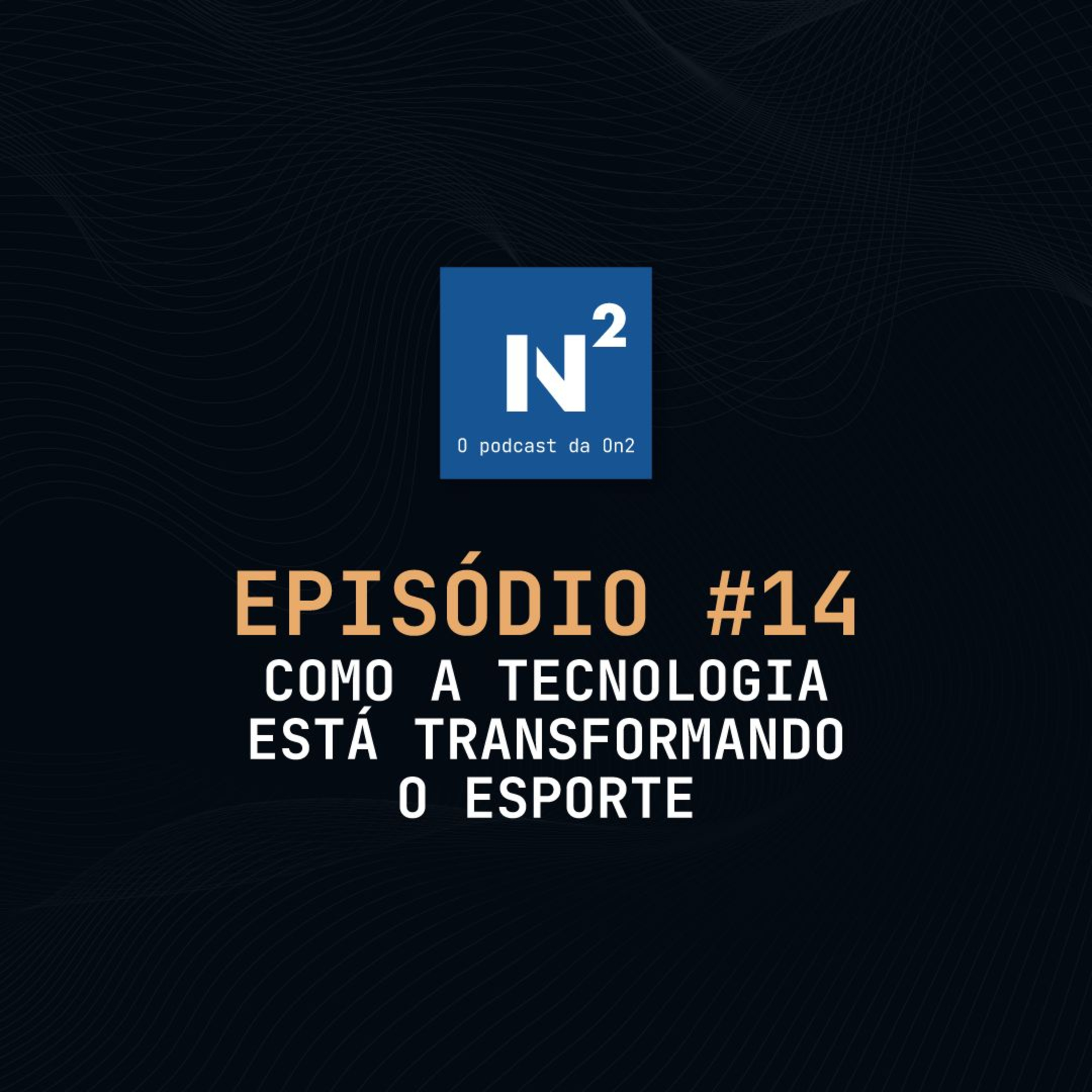 N², o podcast da On2