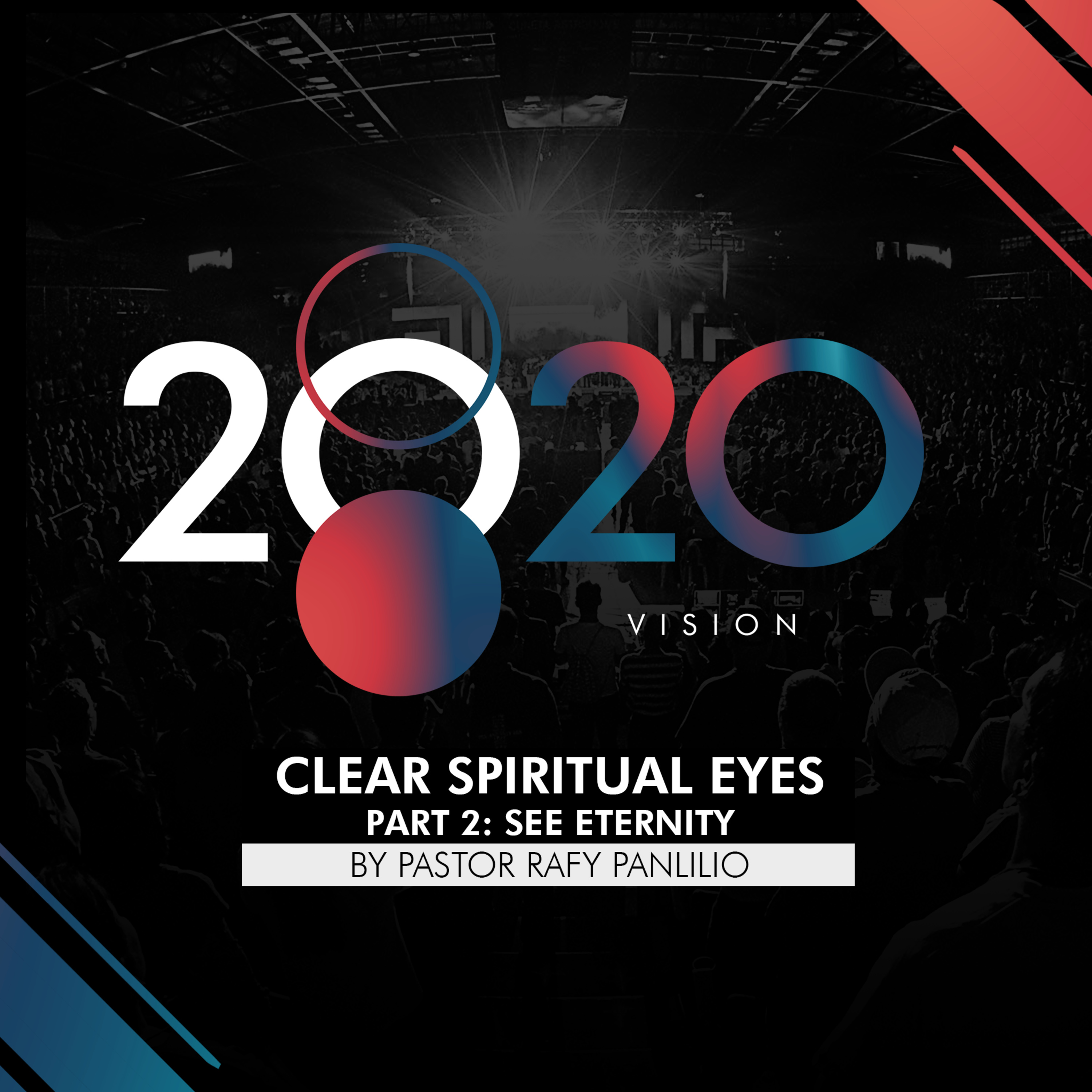 Vision 2020 - Clear Spiritual Eyes Part 2: See Eternity episode artwork