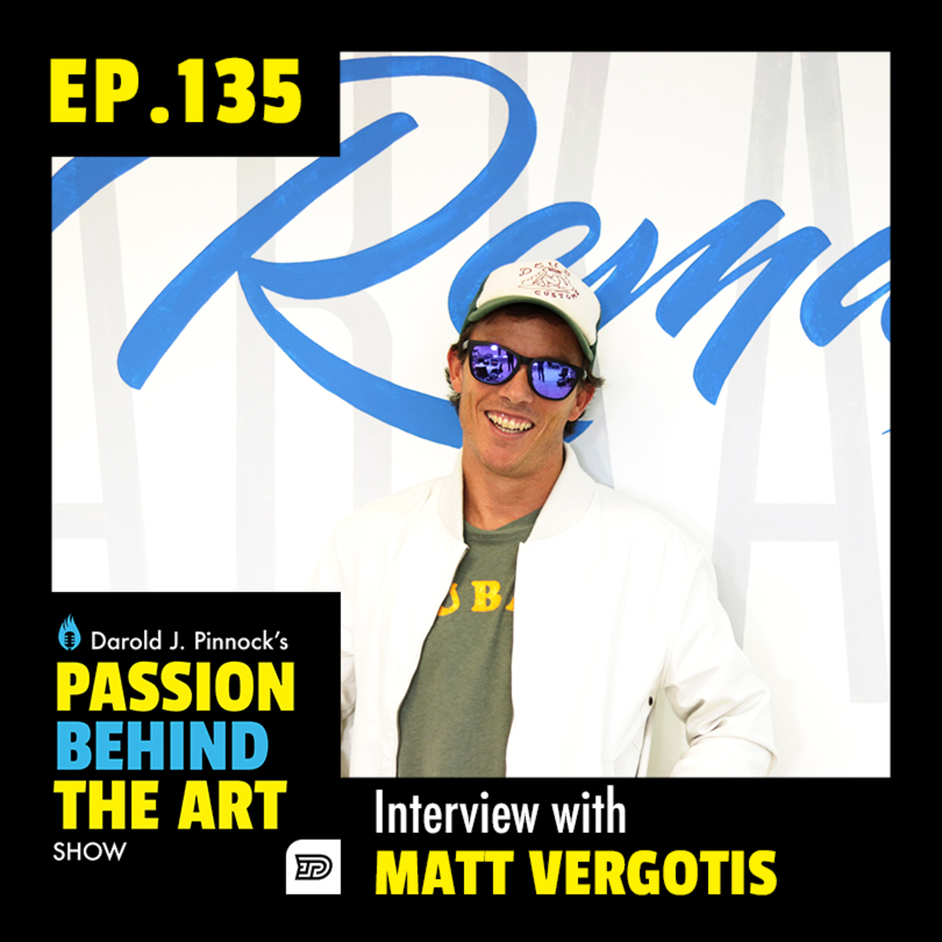 Matt Vergotis - Brand Identity and Lettering Specialist | Passion Behind the Art 135 episode artwork