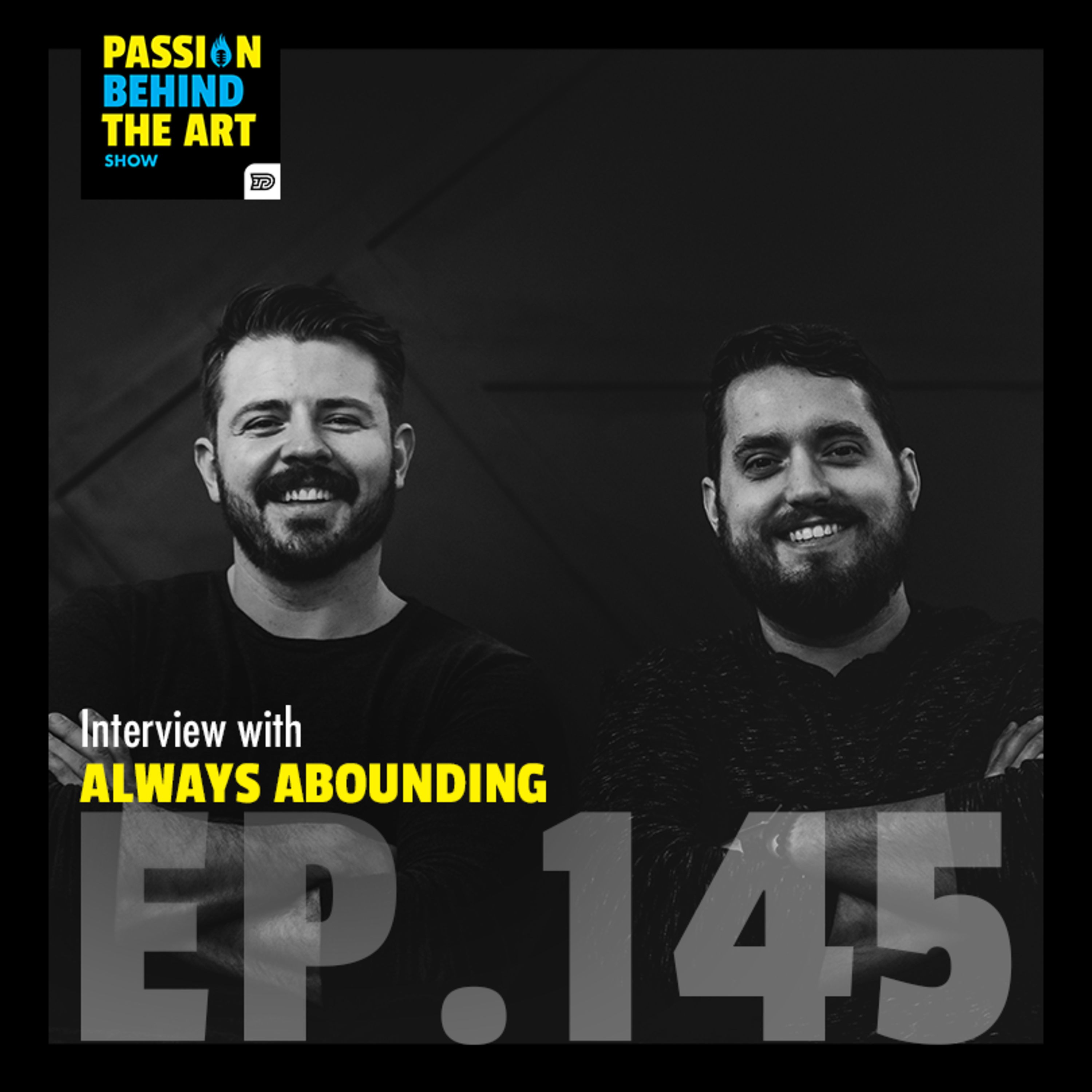 Always Abounding - Commit To The Shot! | Passion Behind the Art Episode 145 episode artwork