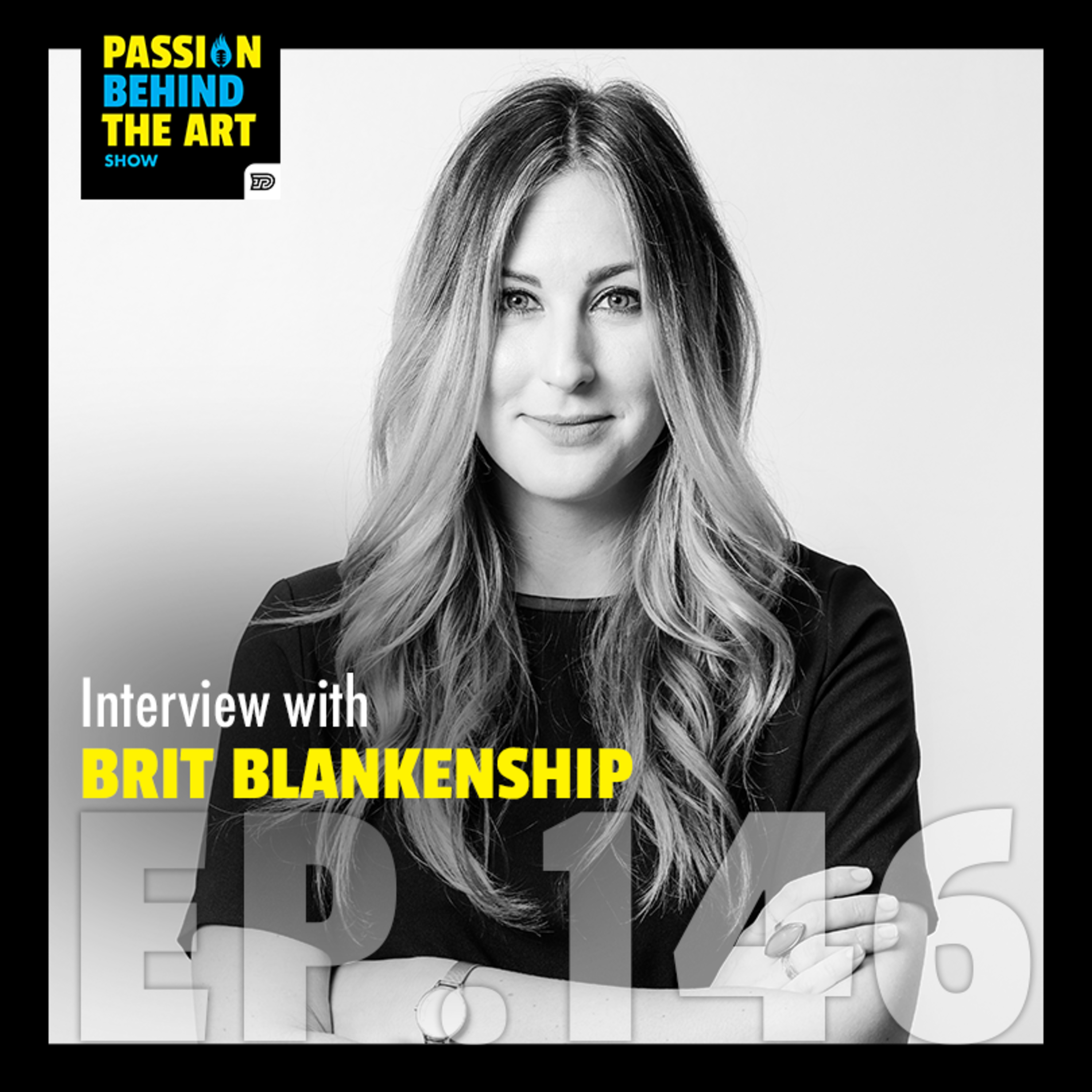 Brit Blankenship - Design Director at Matchstic | Passion Behind The Art 146 episode artwork