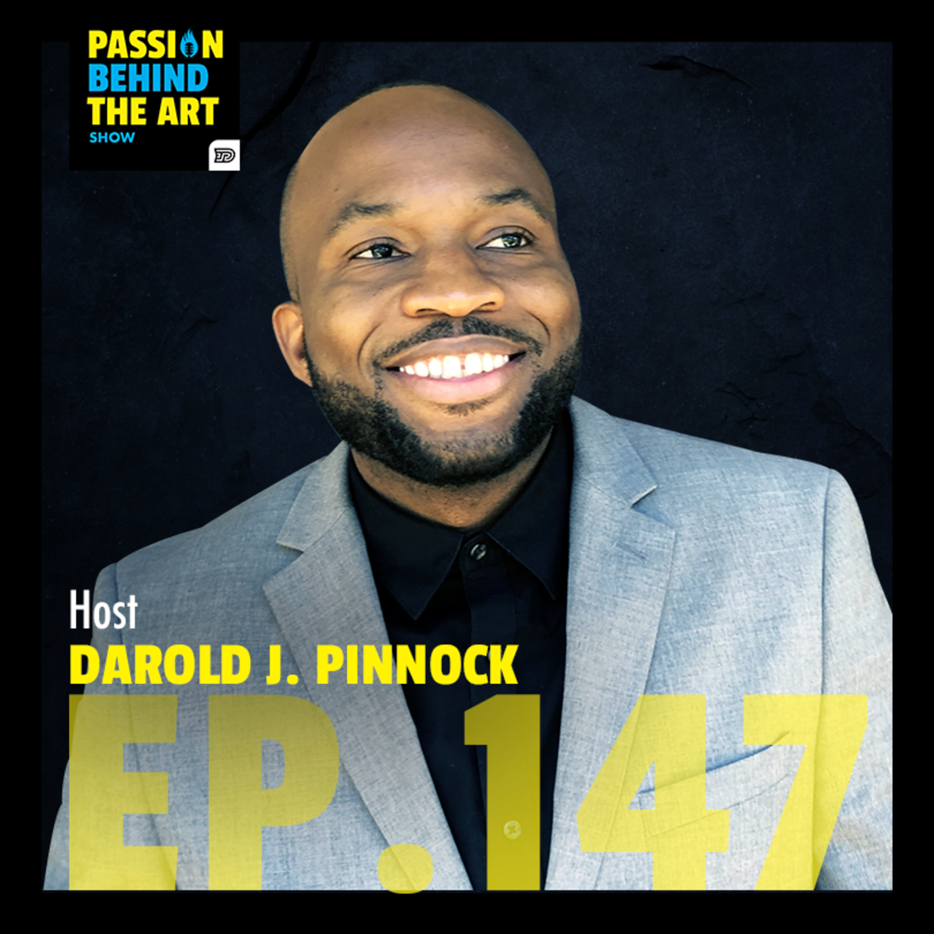 Darold J. Pinnock - Are We Empathy Deprived? | Passion Behind The Art 147