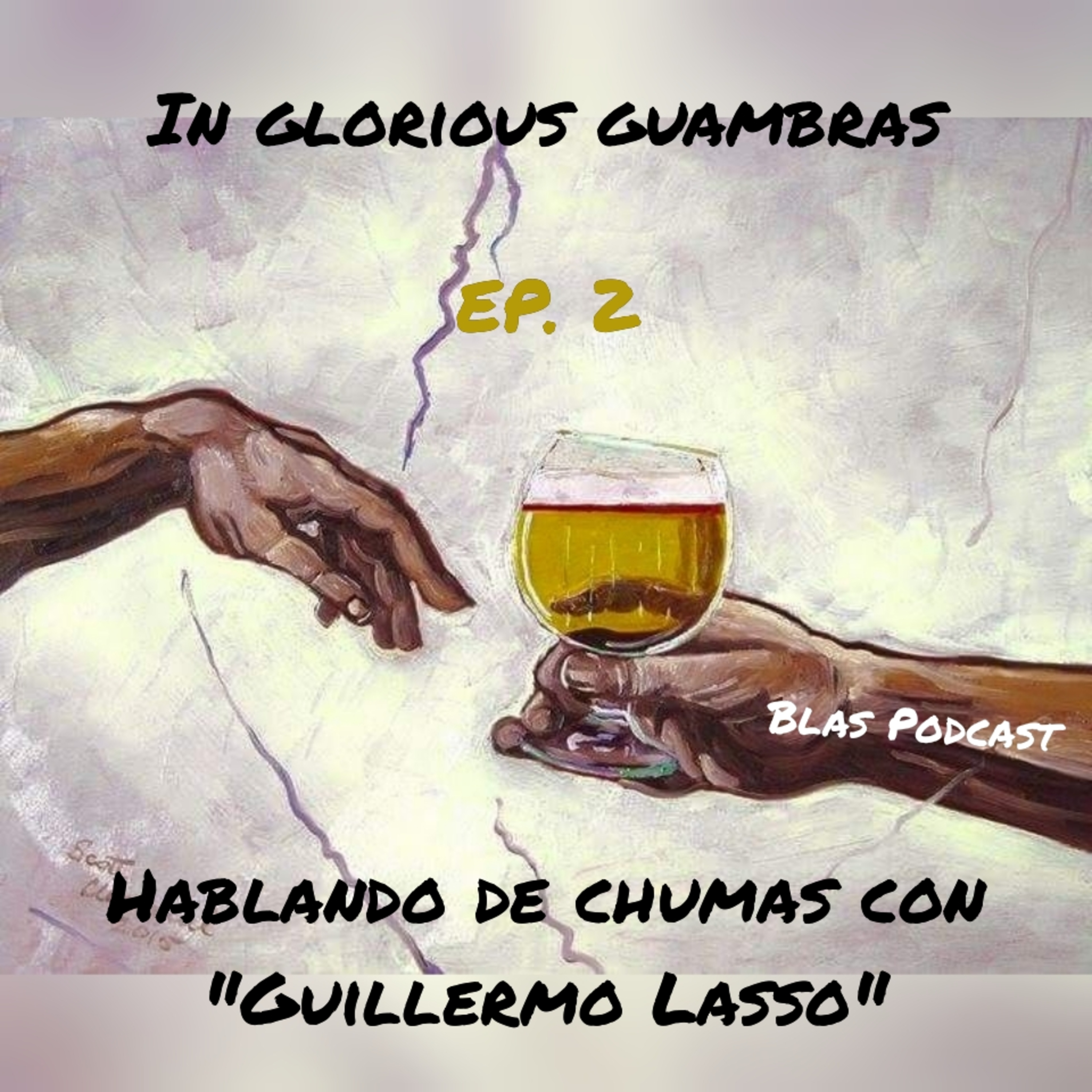 Hablando de las chumas con "Guillermo Lazzo" | IN GLORIOUS GUAMBRAS EP. 2  episode artwork