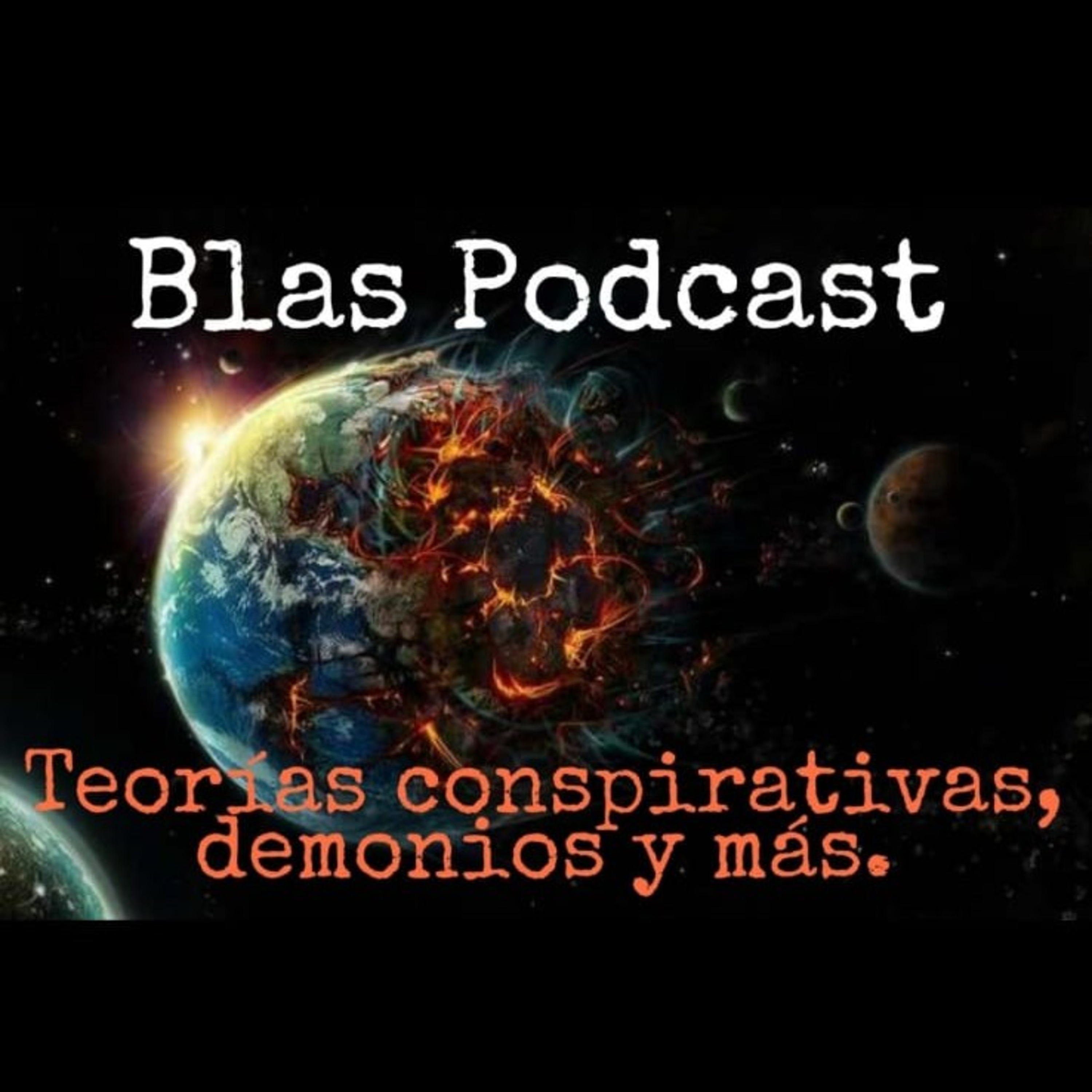 Teorías conspirativas, demonios y más | Blas Podcast episode artwork