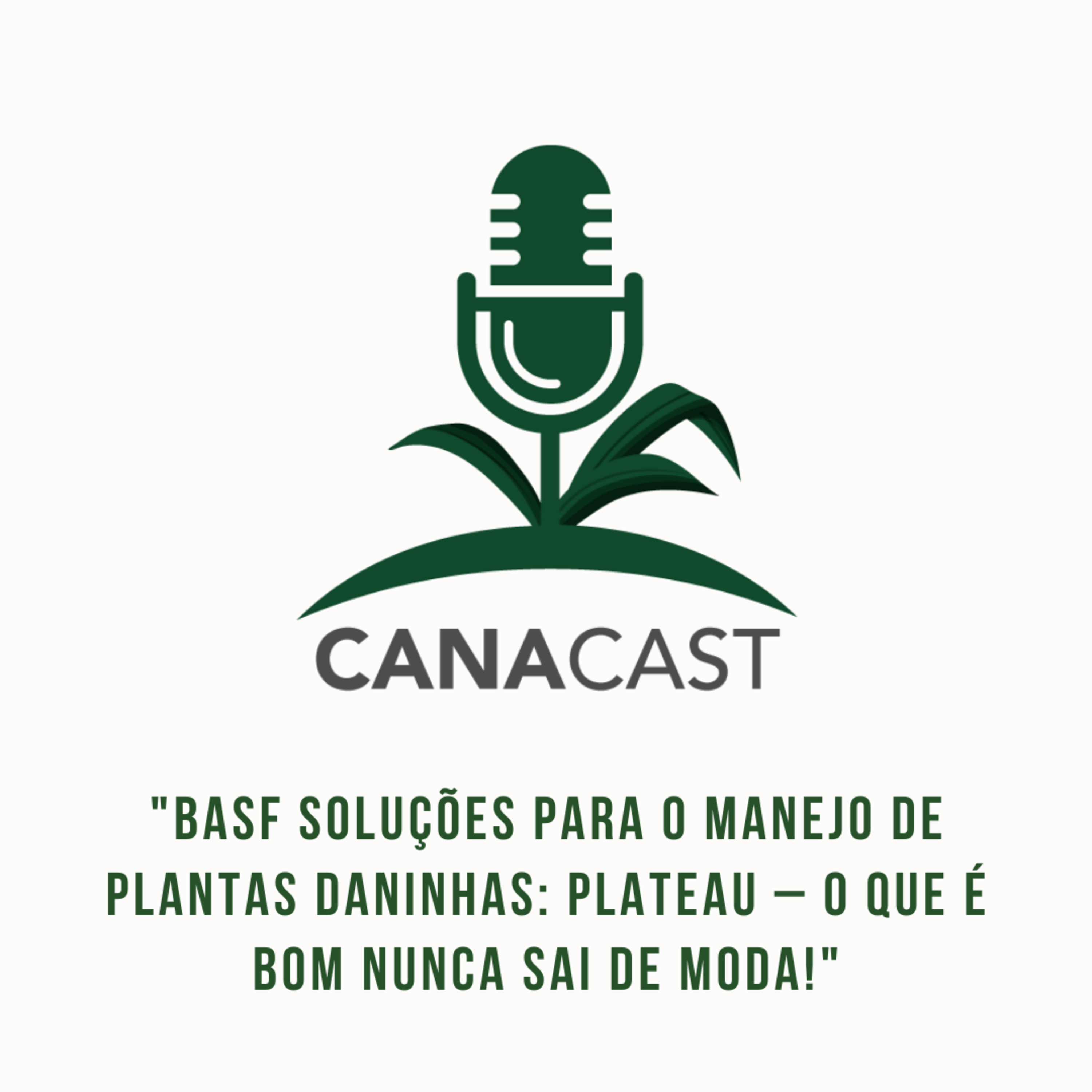 BASF SOLUÇÕES PARA O MANEJO DE PLANTAS DANINHAS: PLATEAU – O QUE É BOM NUNCA SAI DE MODA! episode artwork