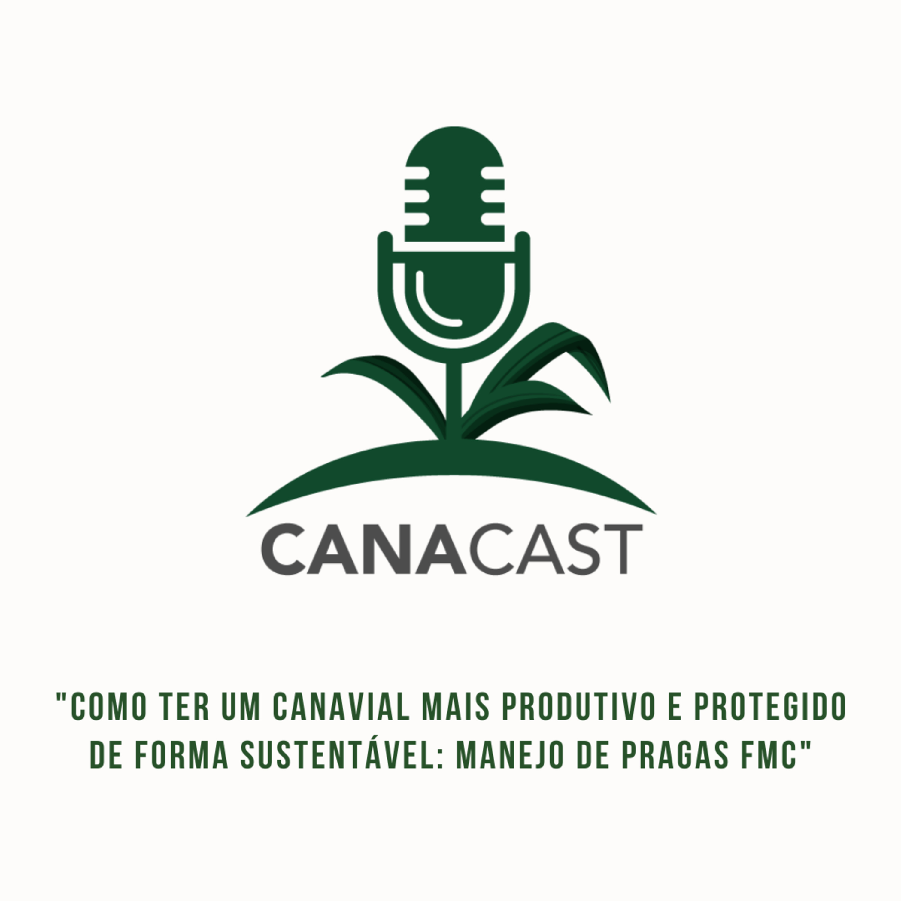 COMO TER UM CANAVIAL MAIS PRODUTIVO E PROTEGIDO DE FORMA SUSTENTÁVEL: MANEJO DE PRAGAS FMC episode artwork