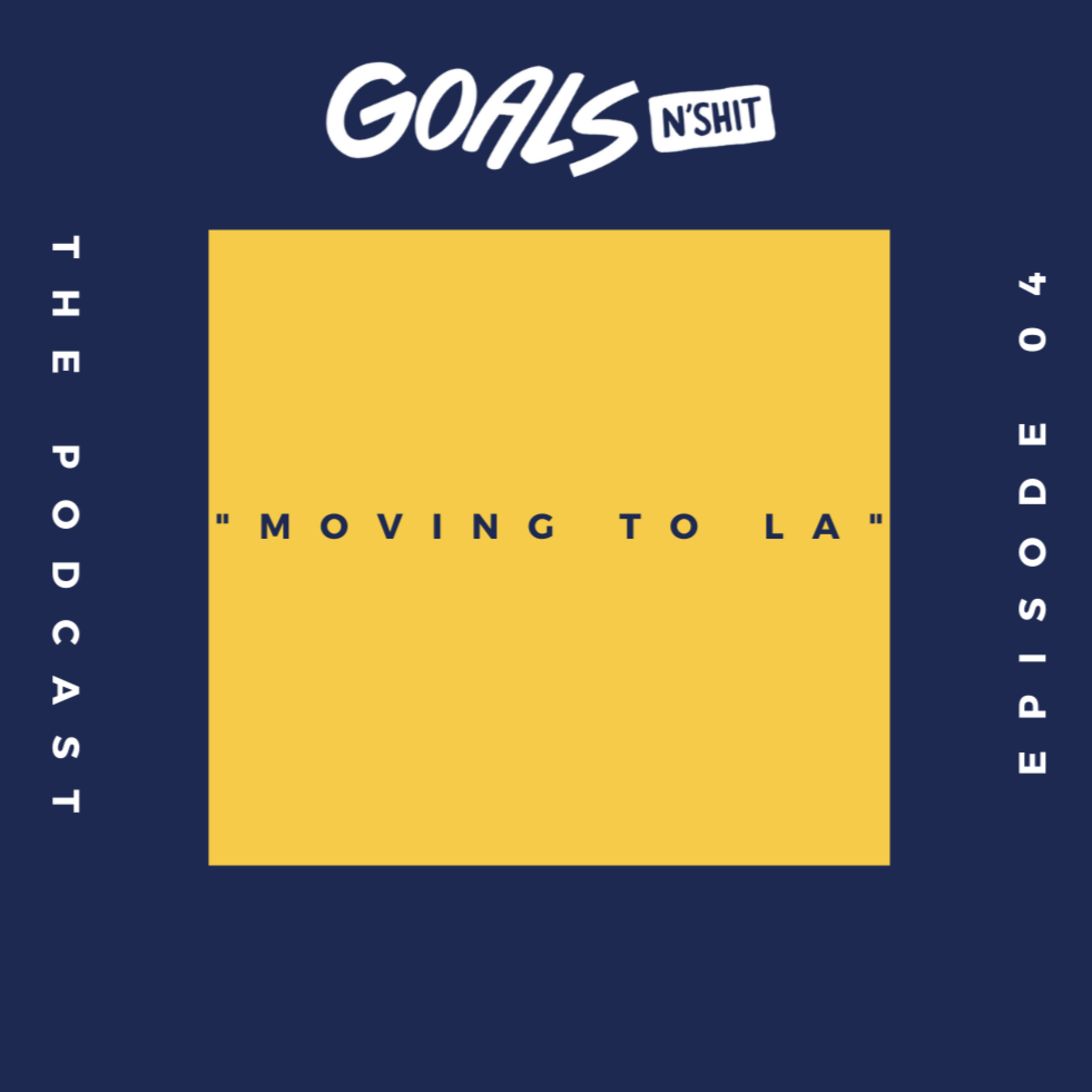 Goals N\'Shit: Podcast