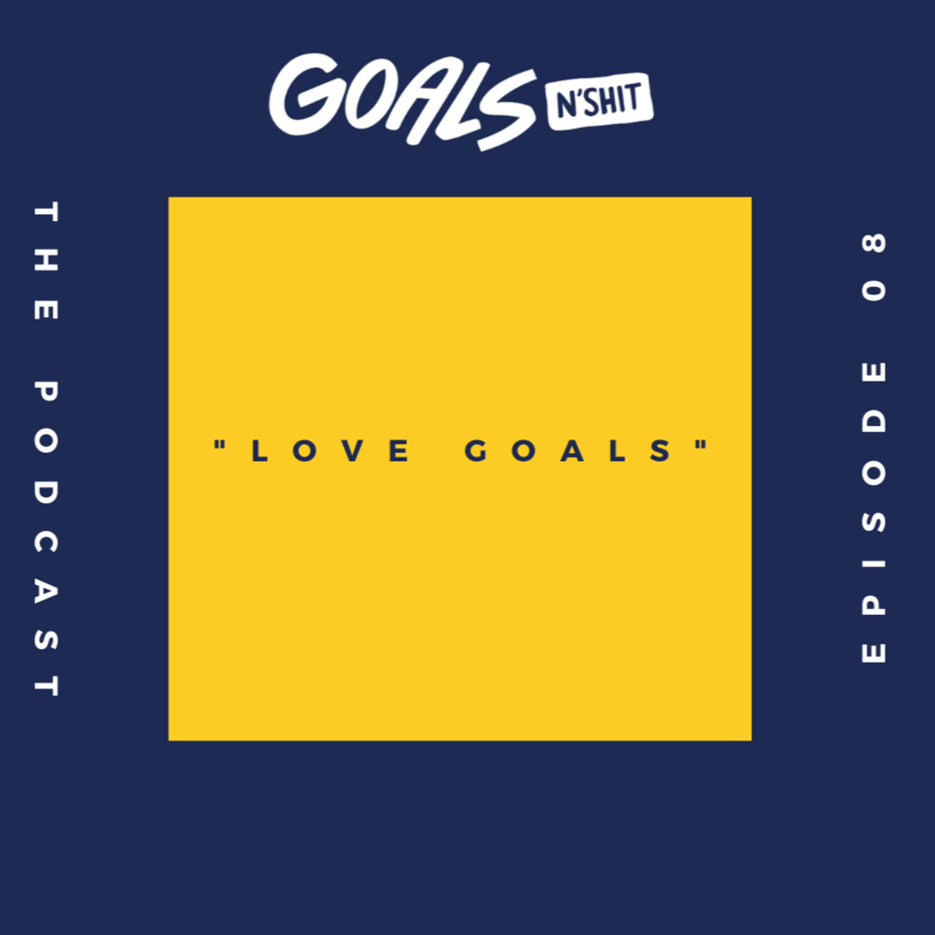 Goals N\'Shit: Podcast