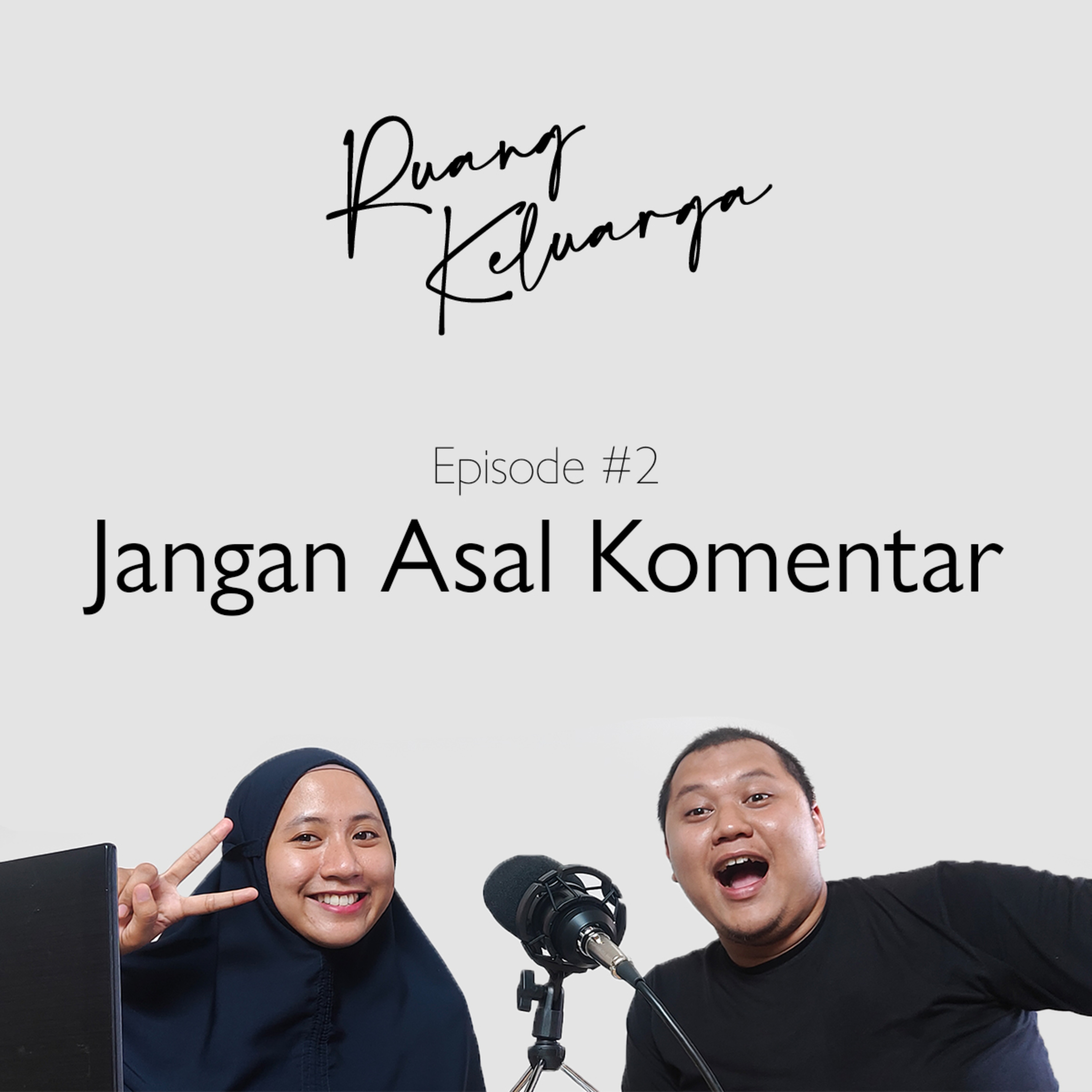 #02 Jangan Asal Komentar | Ruang Keluarga