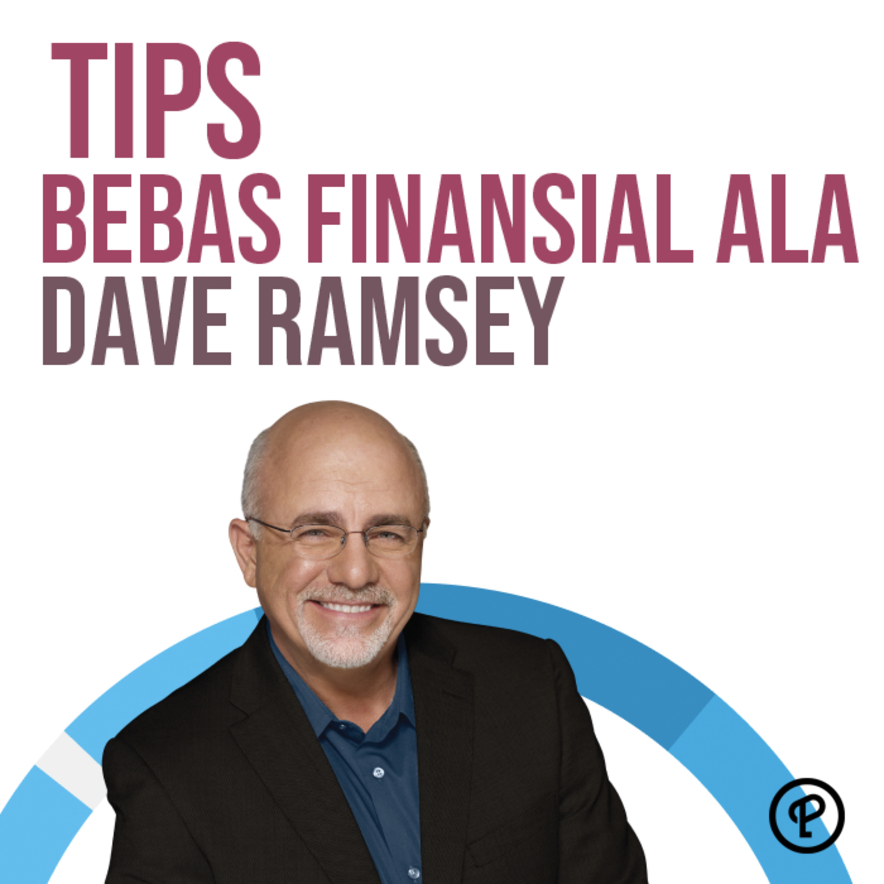 Episode 503 : TIPS BEBAS FINANSIAL DARI DAVE RAMSEY episode artwork