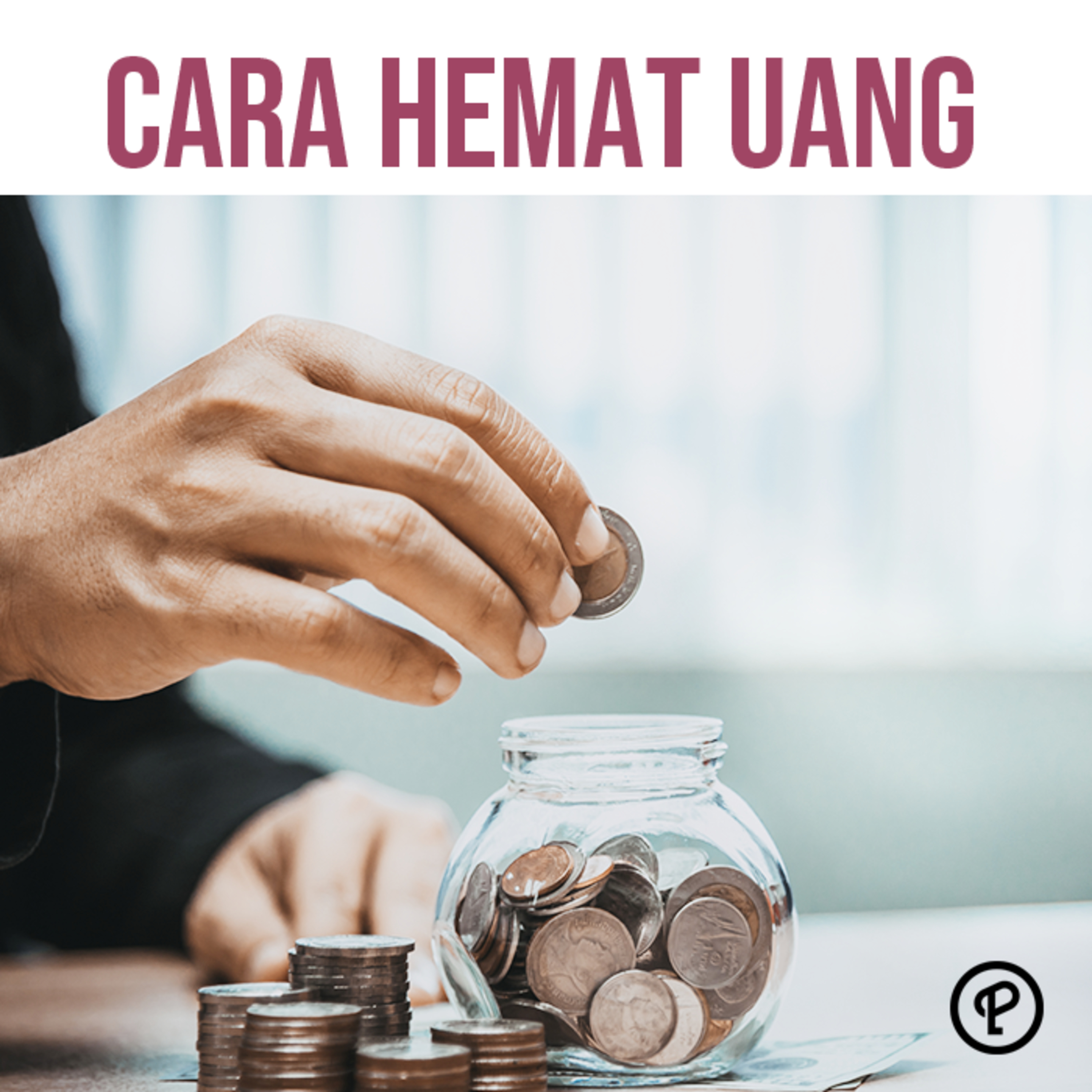 Episode 513 : CARA HEMAT UANG DAN TANDA TERLALU CEMAS AKAN UANG episode artwork