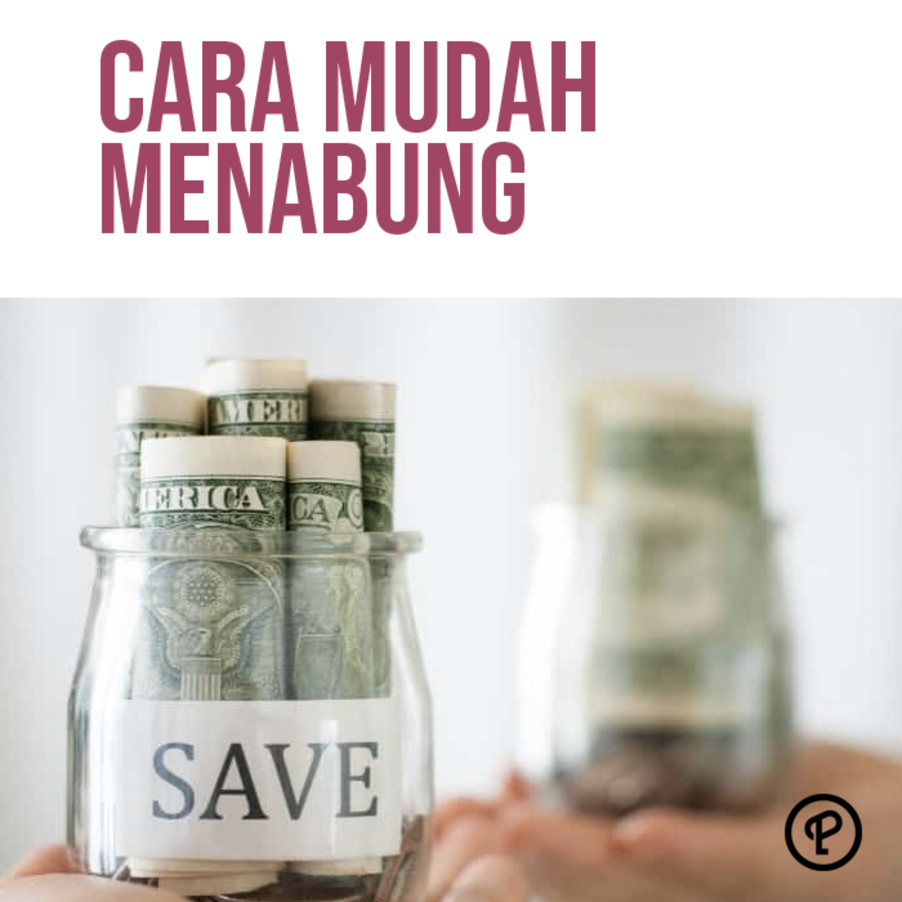 Episode 517 : CARA MUDAH MENABUNG DAN MEMILIKI YANG HANYA DIBUTUHKAN episode artwork