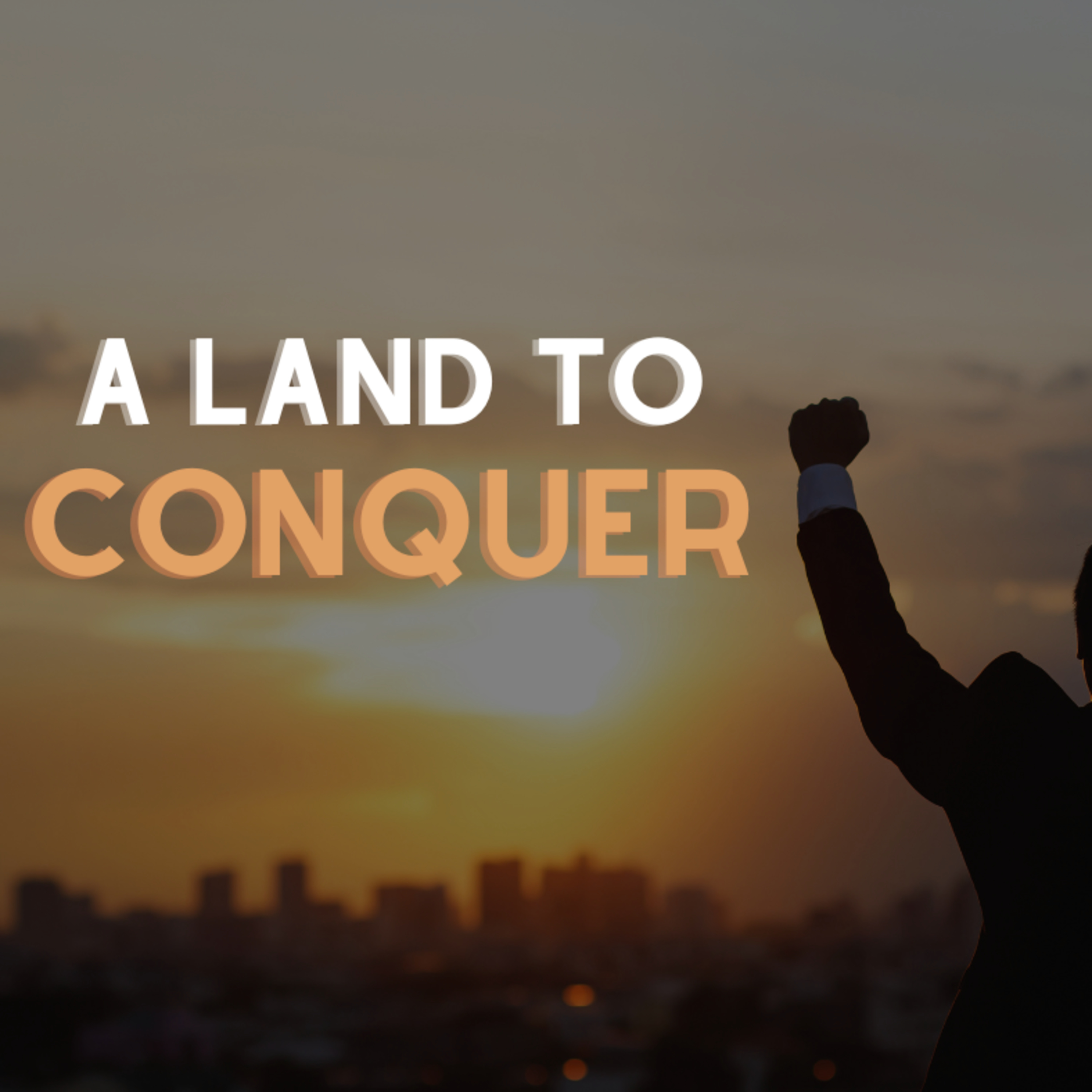 A Land to Conquer episode artwork