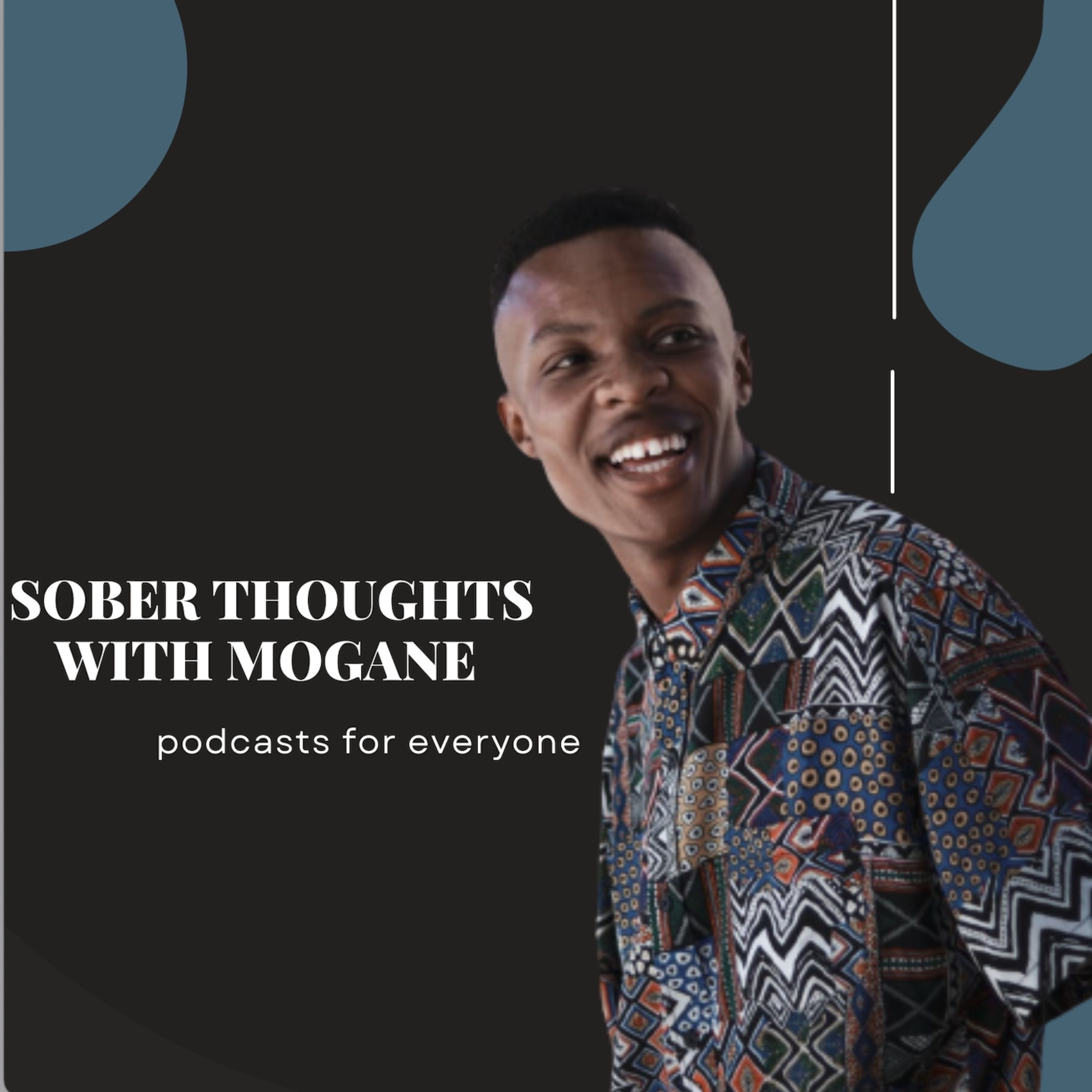 Sober thoughts with Mogane