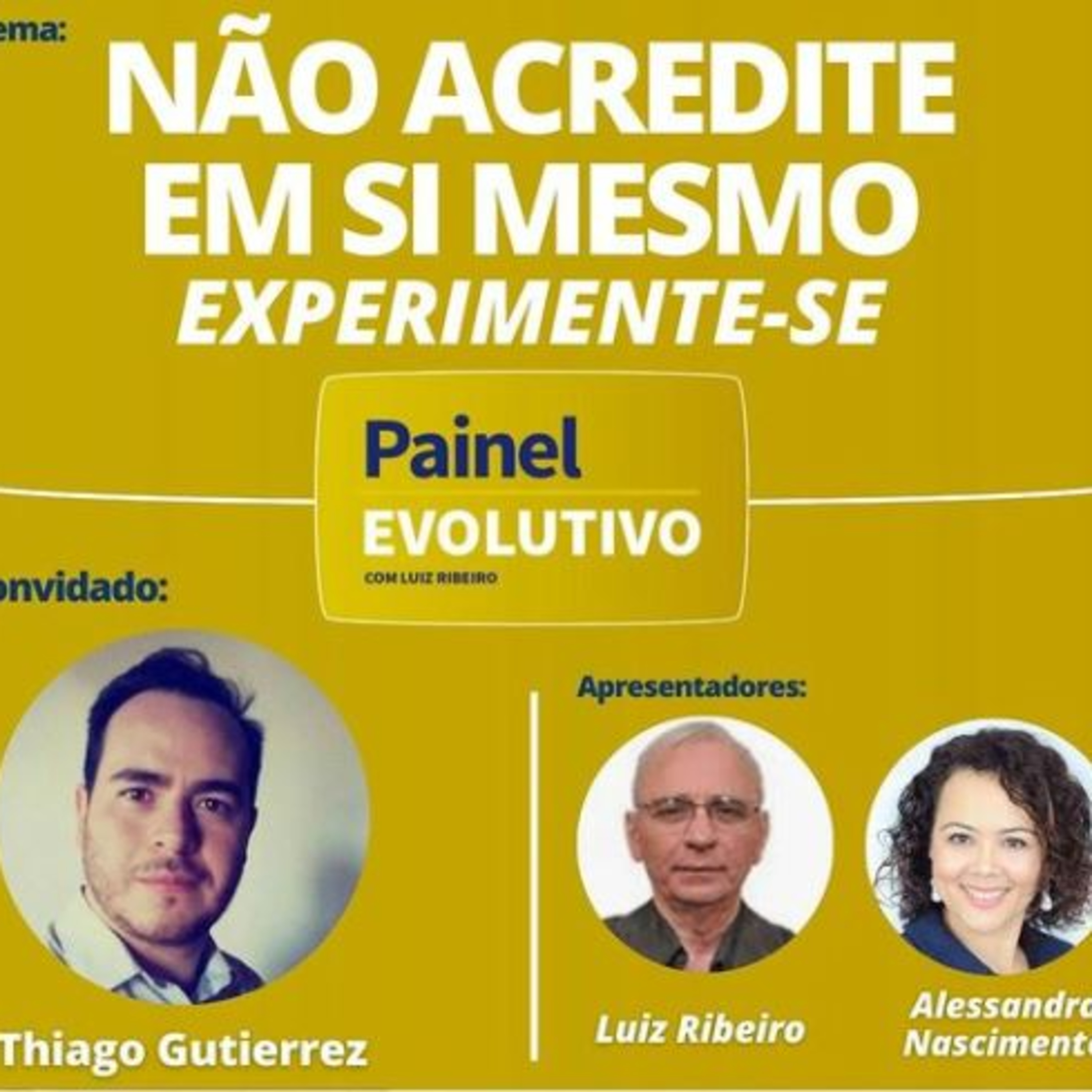 Painel Evolutivo EP48 - Não acredite em si mesmo. EXPERIMENTE-SE episode artwork