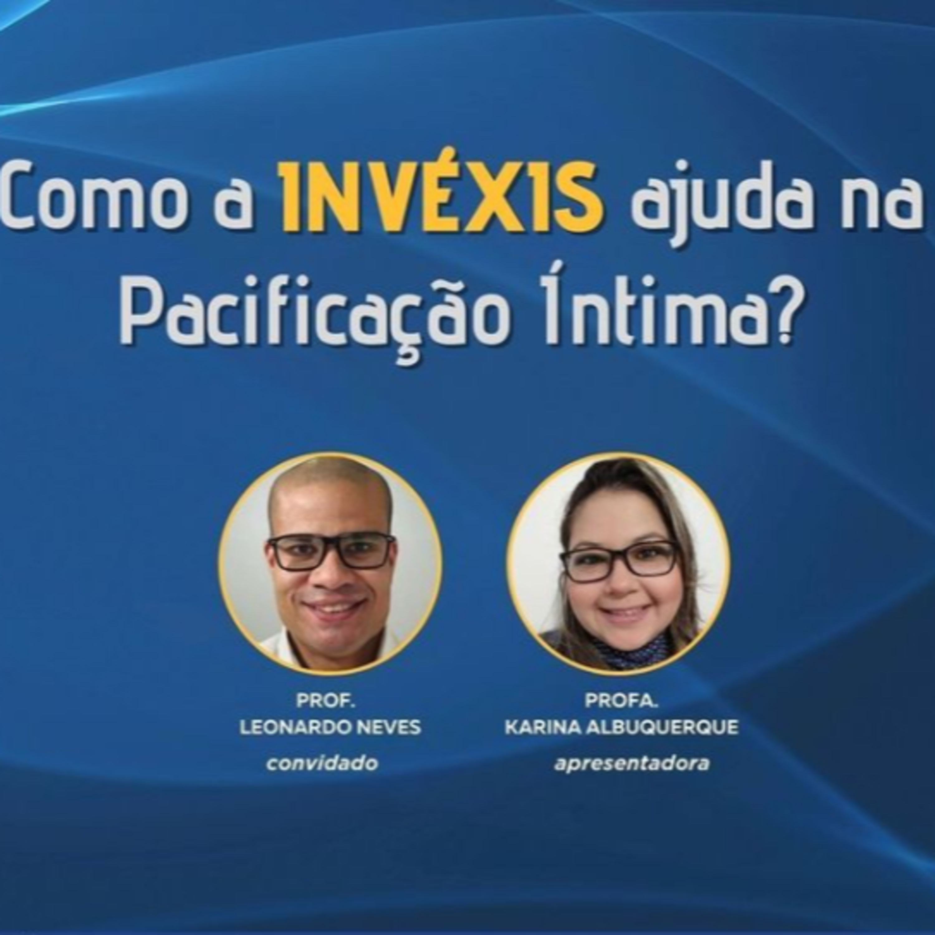 Live 213 - Como a Invéxis ajuda na Pacificação Íntima episode artwork
