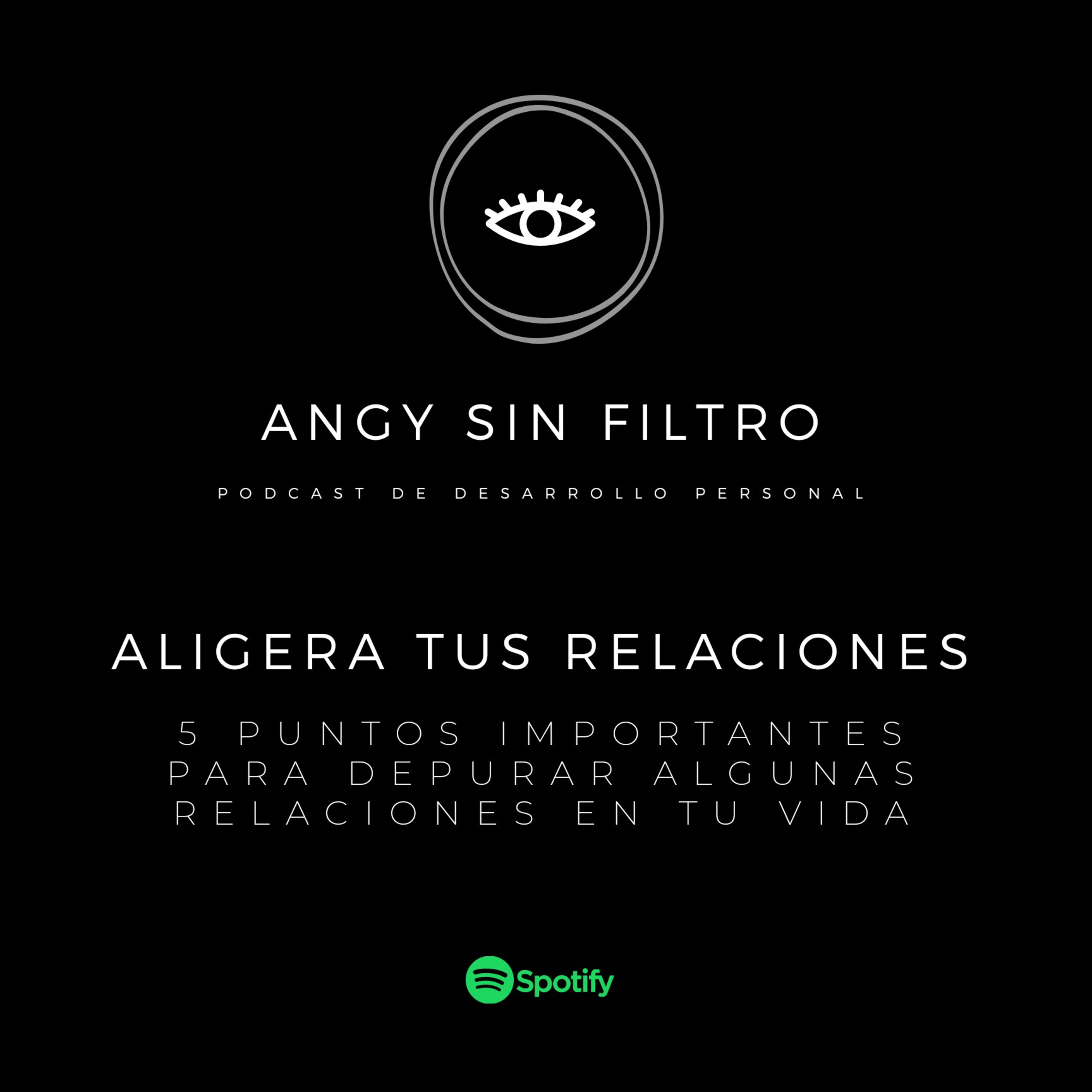 ANGY SIN FILTRO ¿Por qué sentimos lo que sentimos?