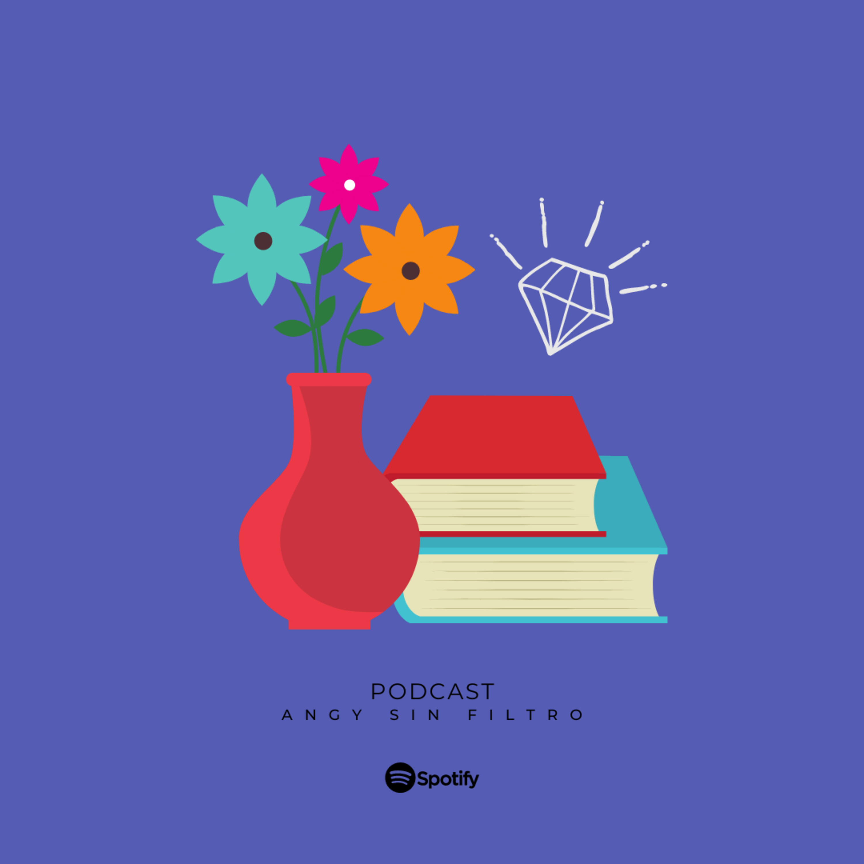 ANGY SIN FILTRO ¿Por qué sentimos lo que sentimos?