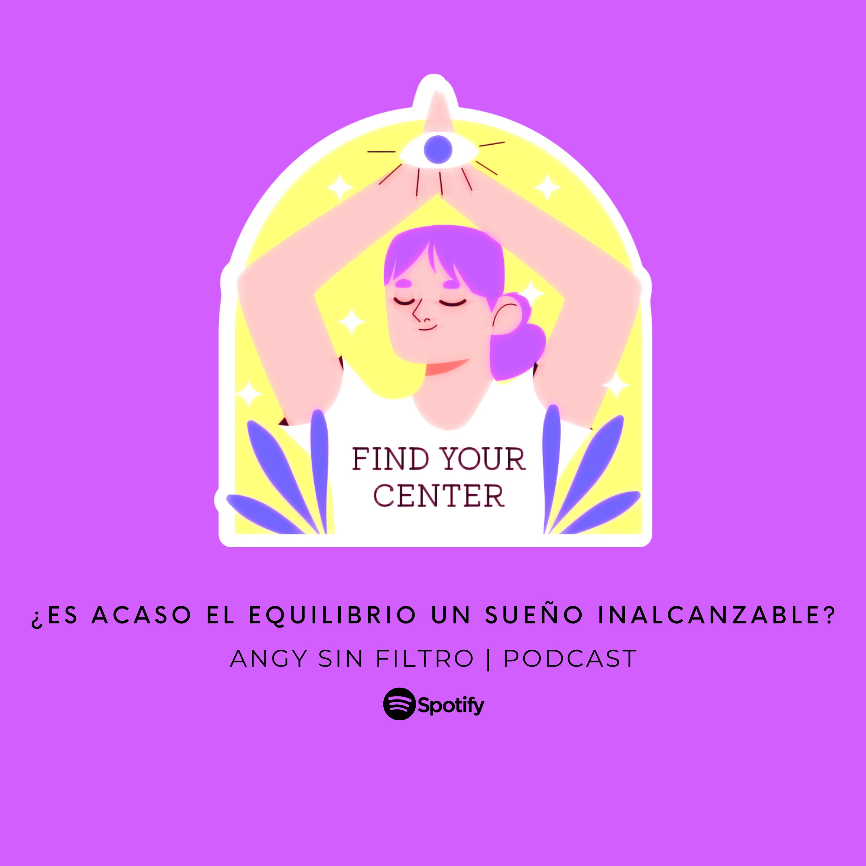 ANGY SIN FILTRO ¿Por qué sentimos lo que sentimos?