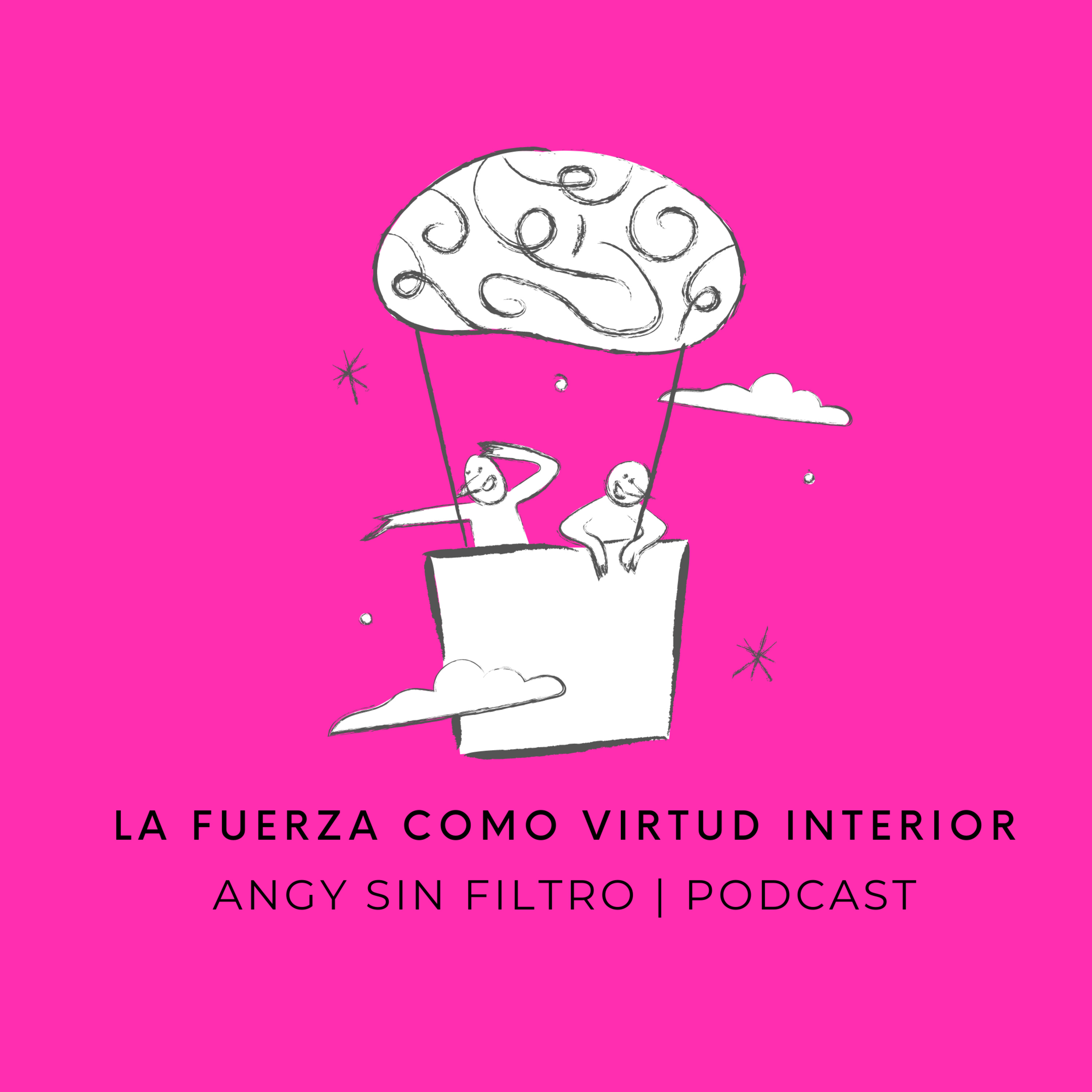 ANGY SIN FILTRO ¿Por qué sentimos lo que sentimos?