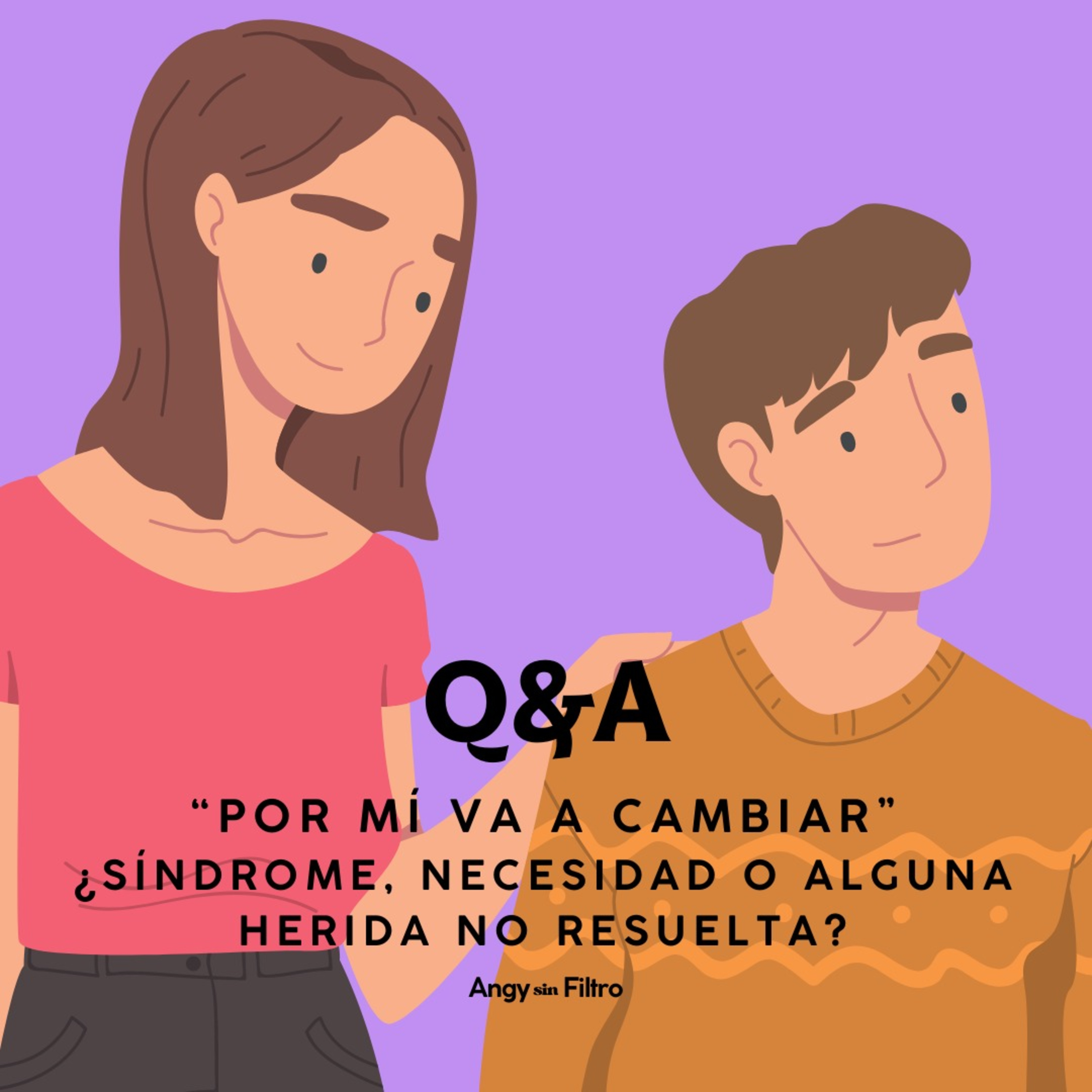 ANGY SIN FILTRO ¿Por qué sentimos lo que sentimos?