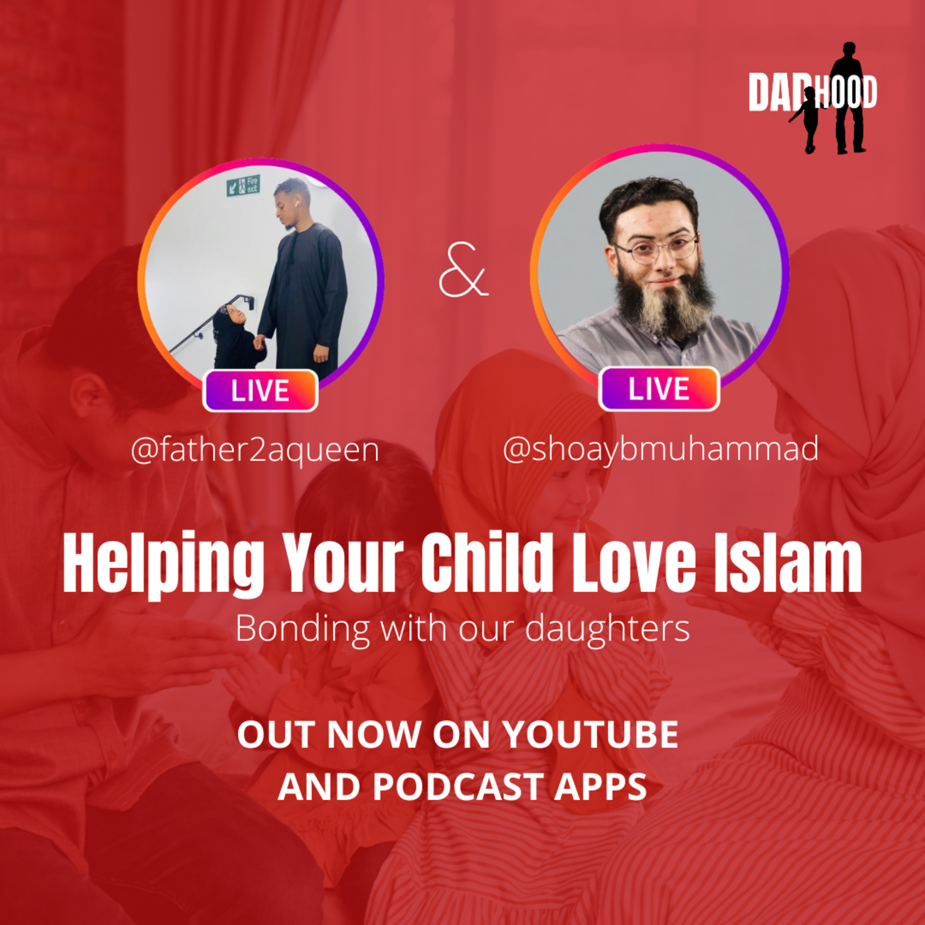 24 | Ahmed Yunus @father2aqueen | Helping Your Child Love Islam