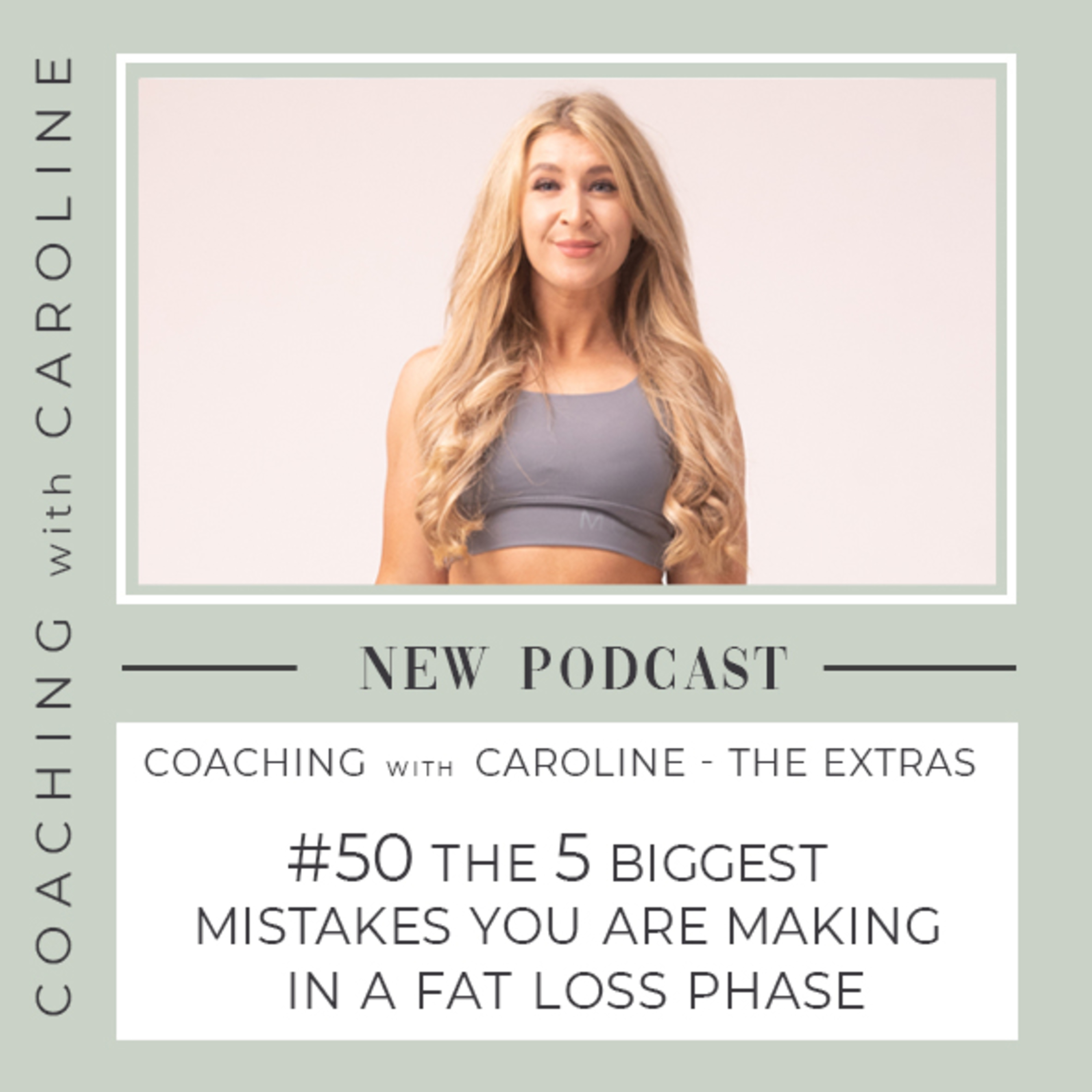 #50 The 5 Biggest Mistakes You are Making in a Fat Loss Phase  episode artwork
