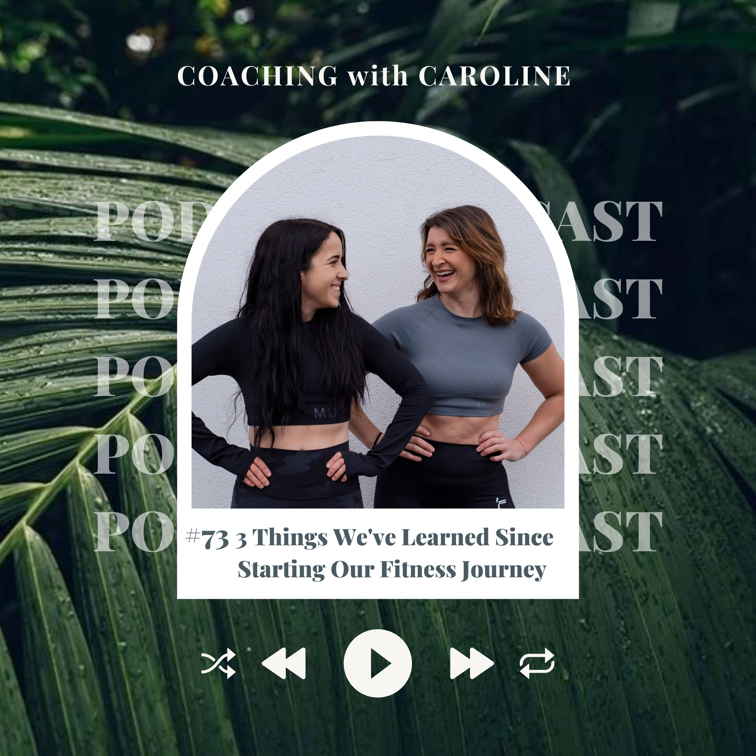 #73 - 3 Things We've Learned Since Starting Our Fitness Journey - with Coach Collette episode artwork