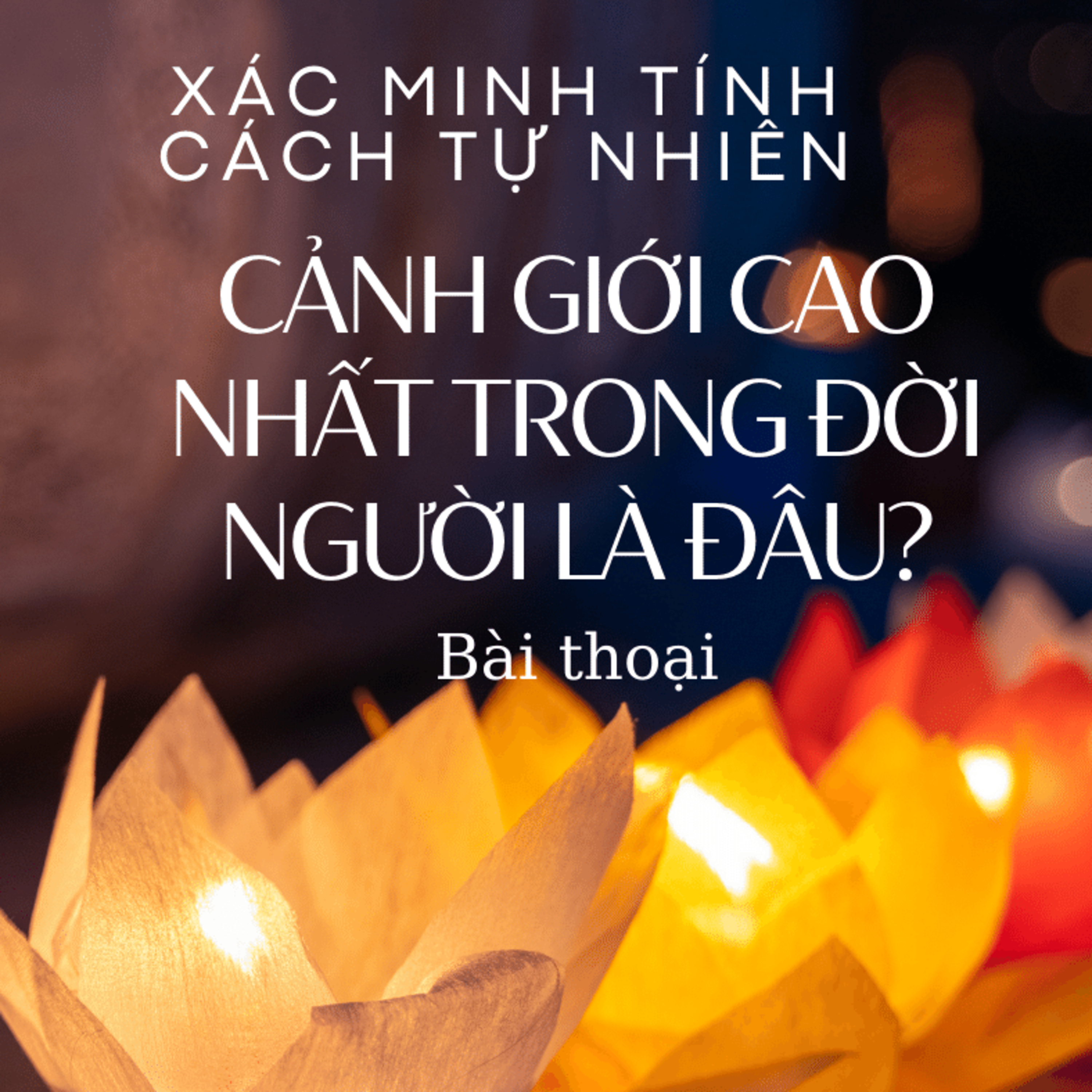 Đâu là cảnh giới cao nhất trong đời người? episode artwork