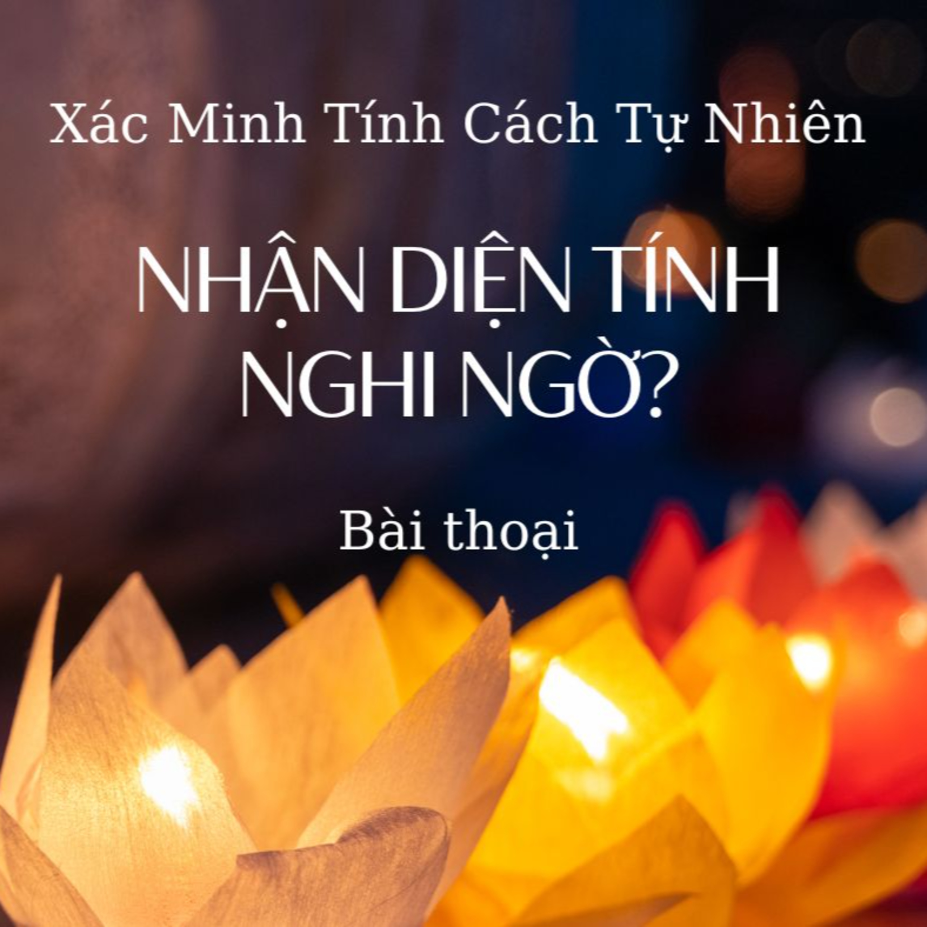 Tính nghi ngờ, Nguyên nhân, giải pháp xử lý. episode artwork