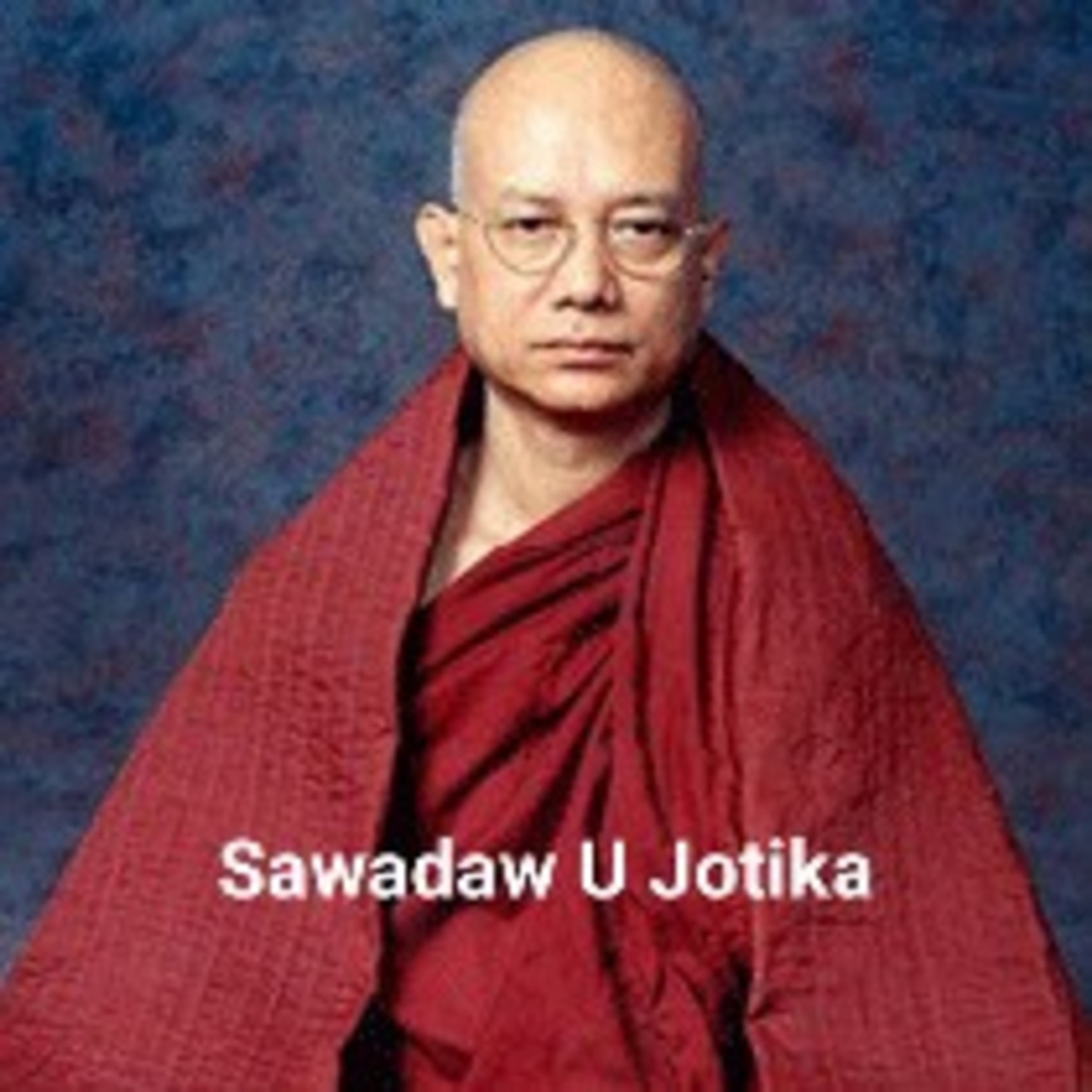 Giá Trị Sống & Triết Lý sống từ Sawadaw U Jotika episode artwork