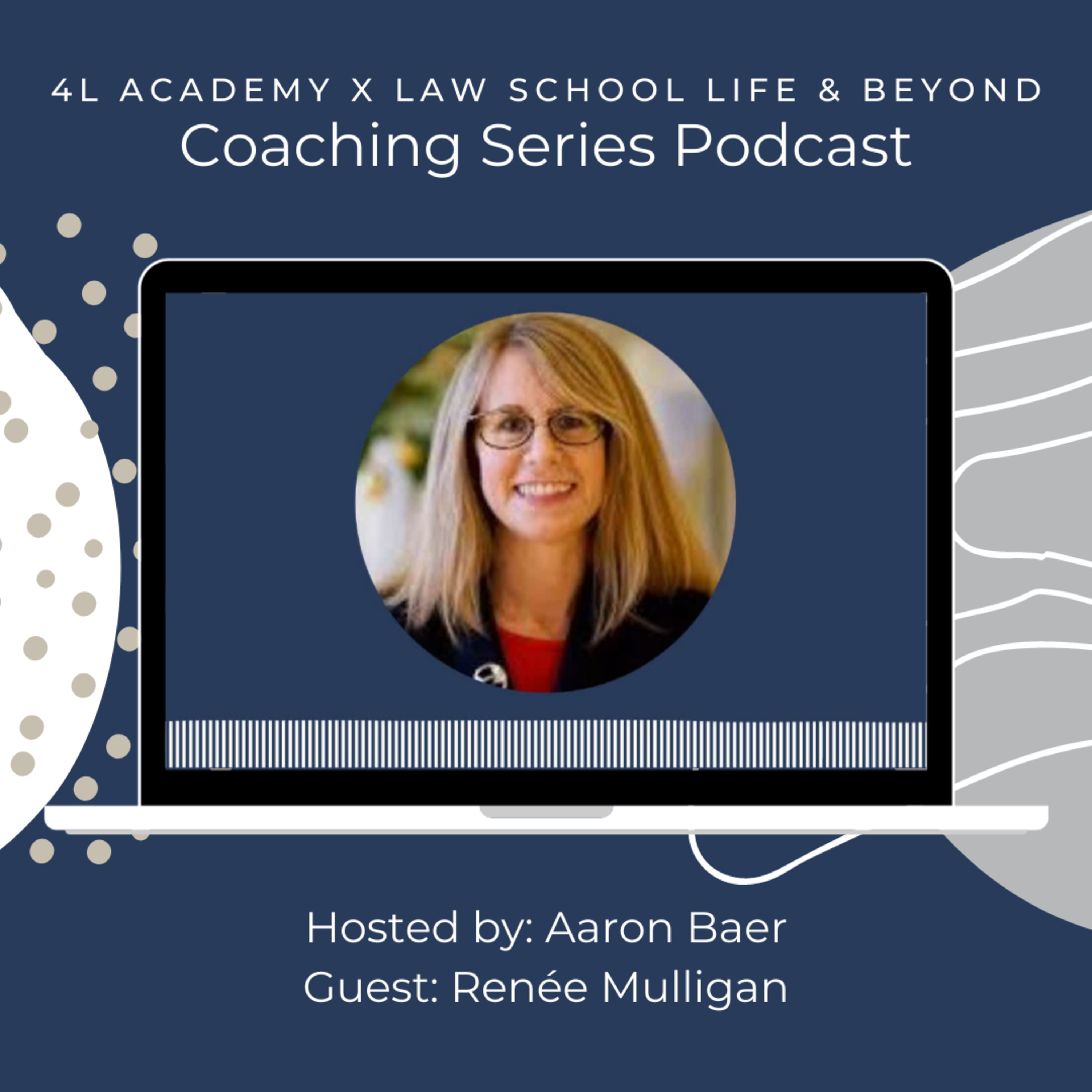 4L Academy x Law School Life & Beyond Coaching Series - Renée Mulligan