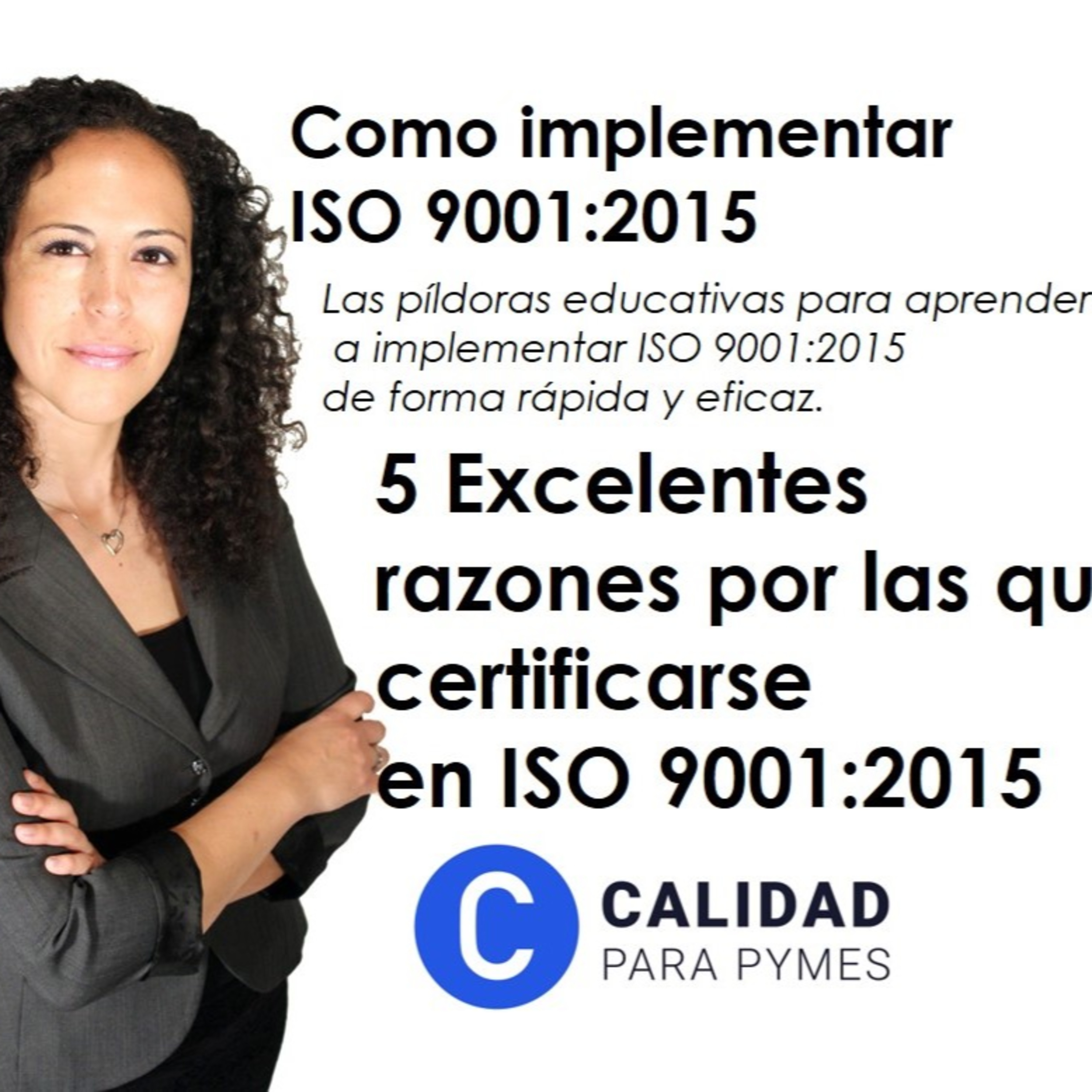 Como implementar ISO 9001:2015 en tu empresa. 5 razones por las que elegir implementar ISO 9001