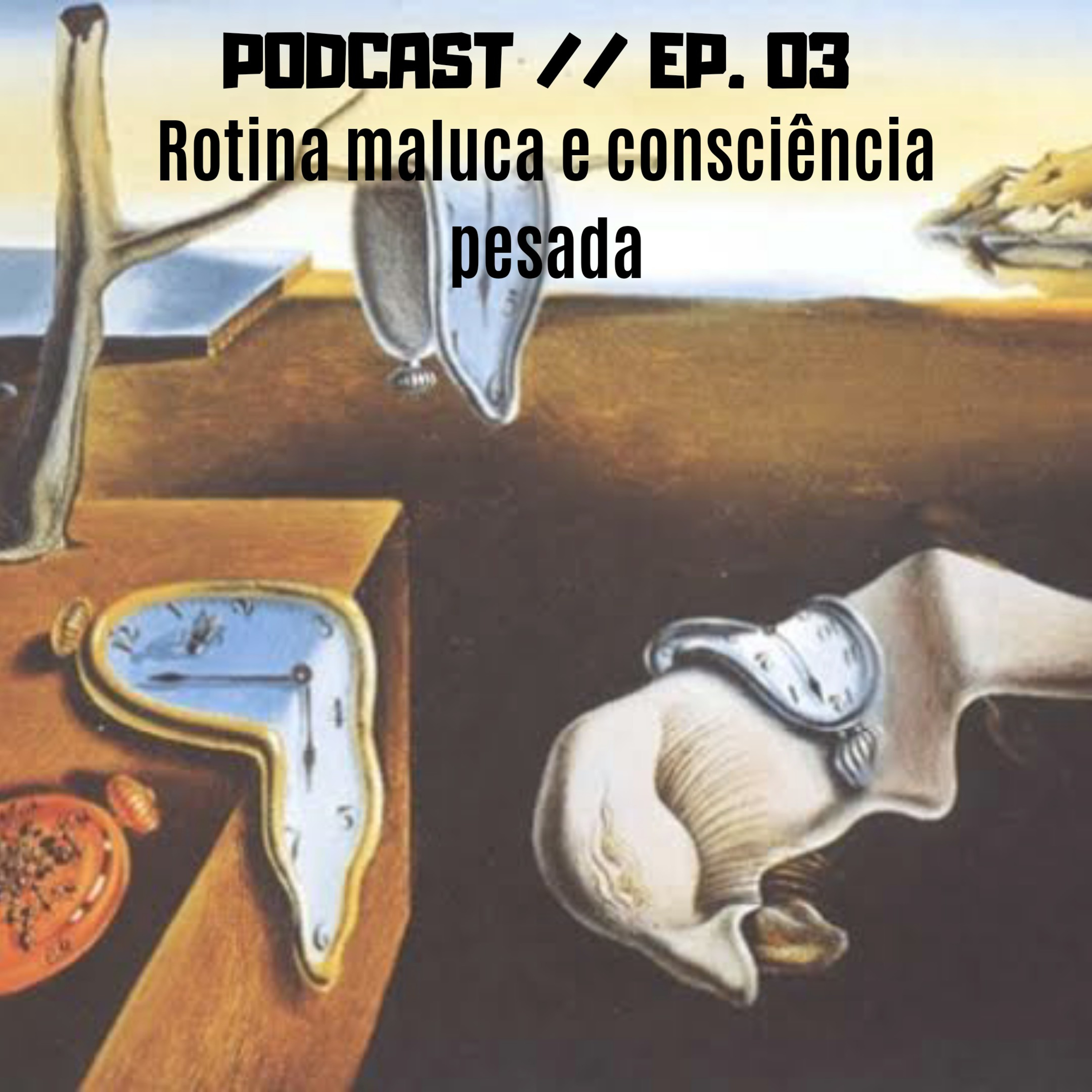 Rotina Maluca e consciência pesada  episode artwork