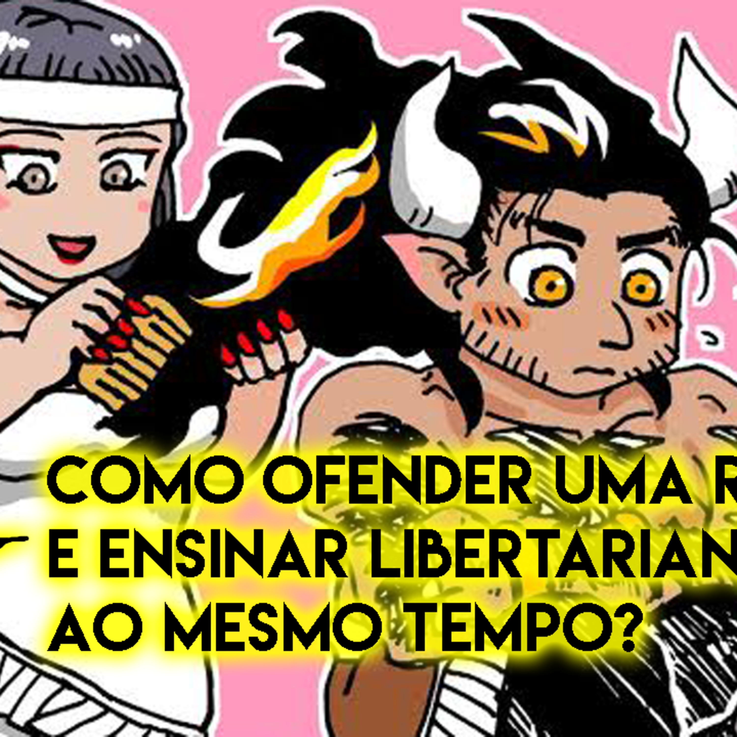 Como ofender uma religião e ensinar libertarianismo ao mesmo tempo? episode artwork