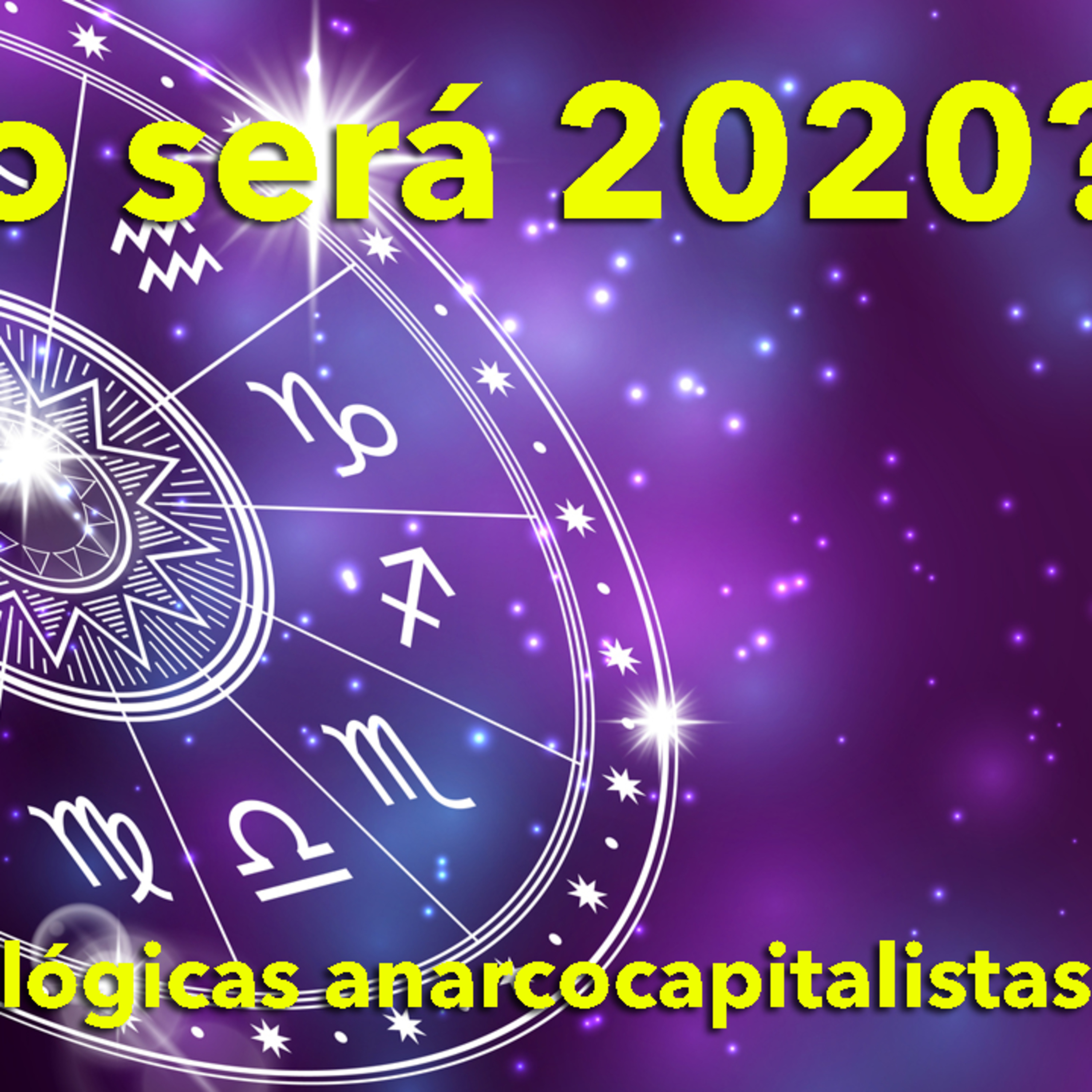 Como será 2020? Previsões astrológicas anarcocapitalistas episode artwork