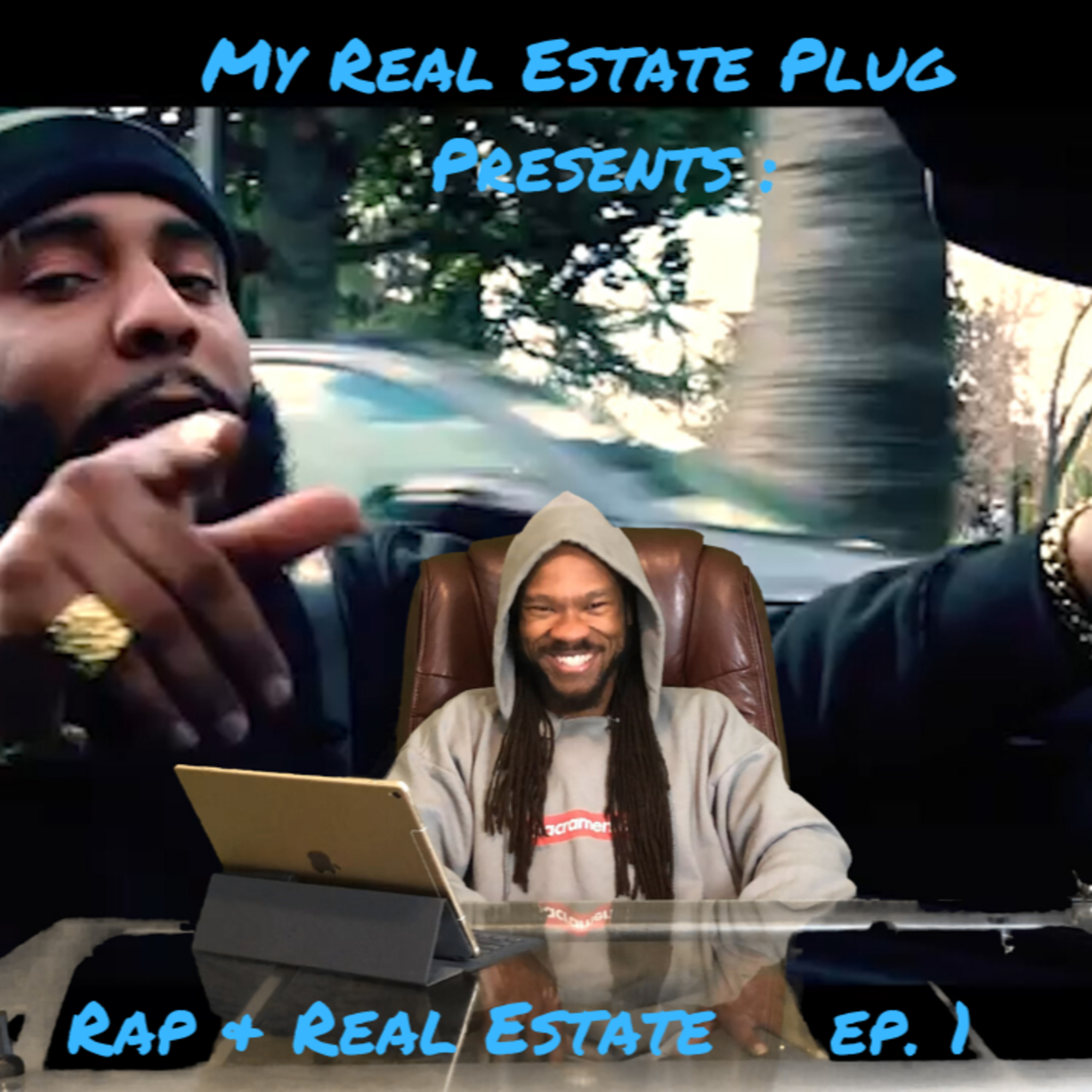 My Real Estate Plug Presents: Rap & Real Estate