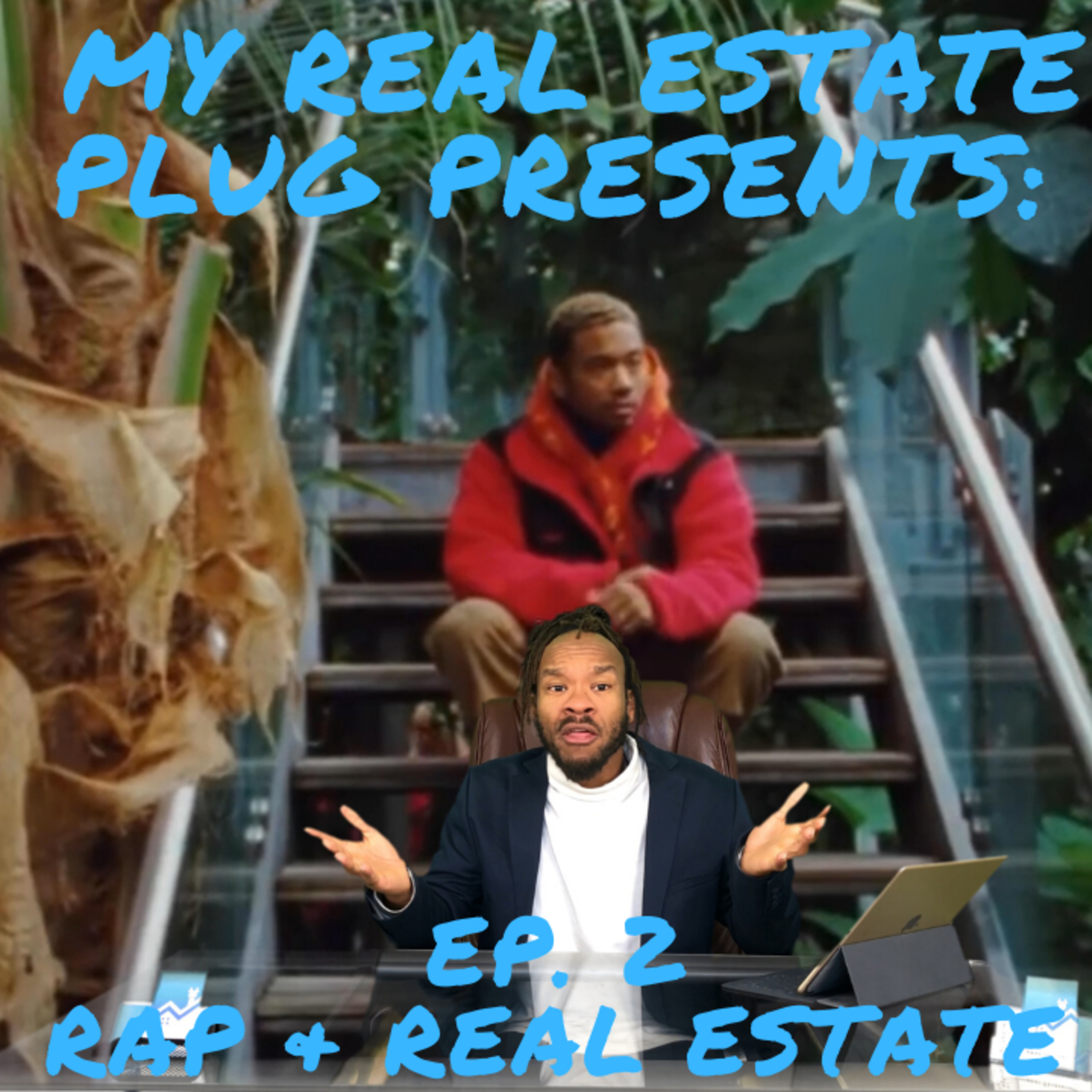 My Real Estate Plug Presents: Rap & Real Estate
