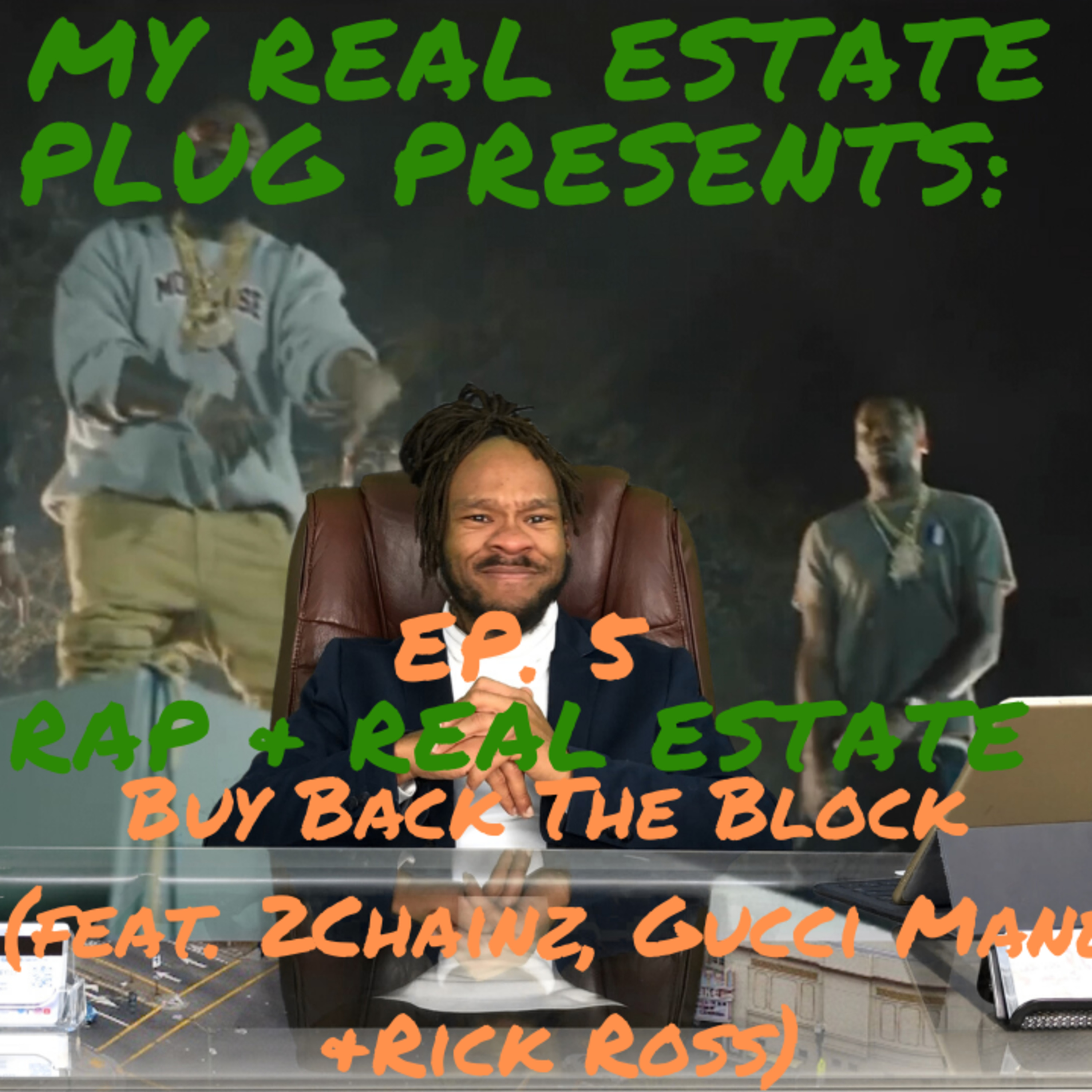 My Real Estate Plug Presents: Rap & Real Estate