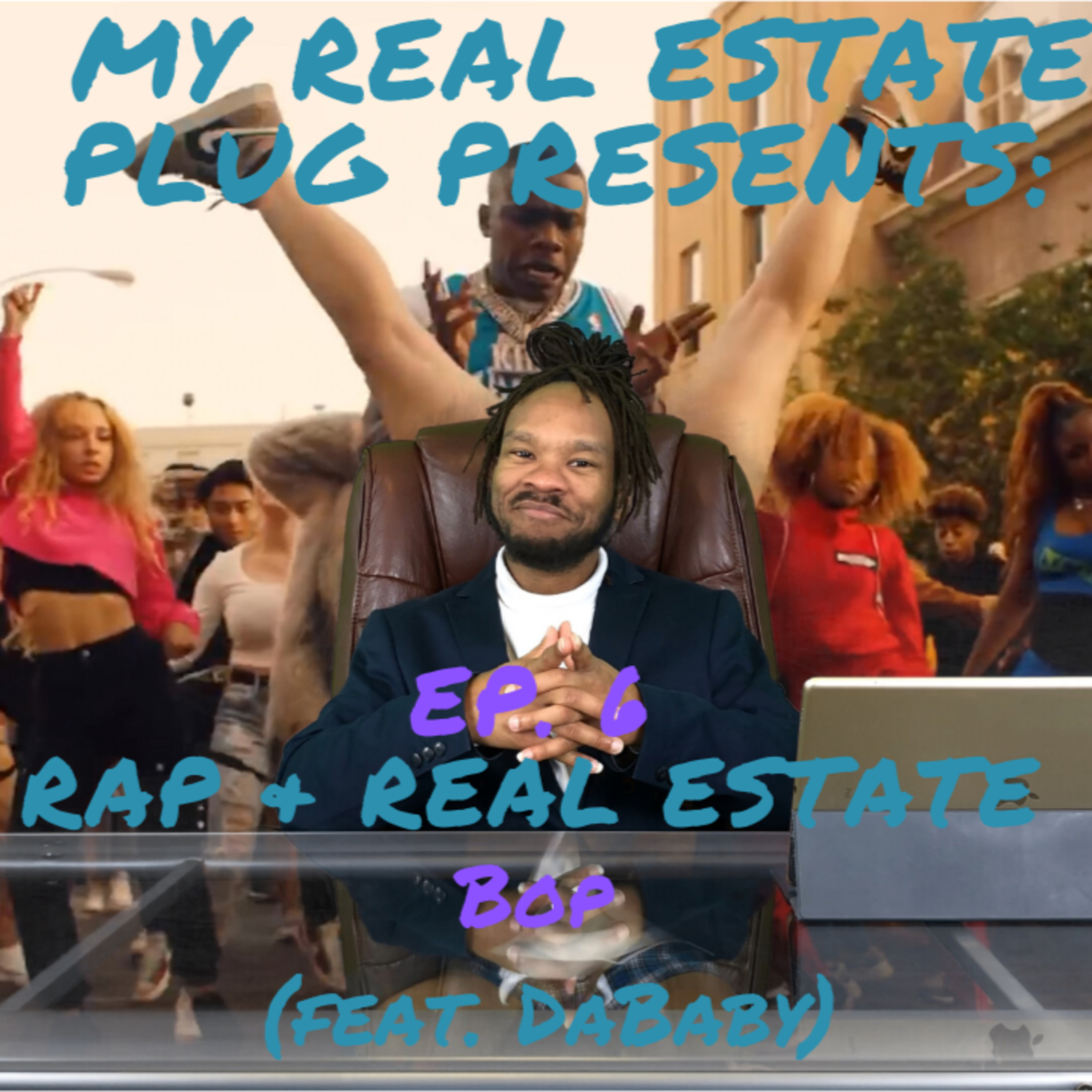My Real Estate Plug Presents: Rap & Real Estate