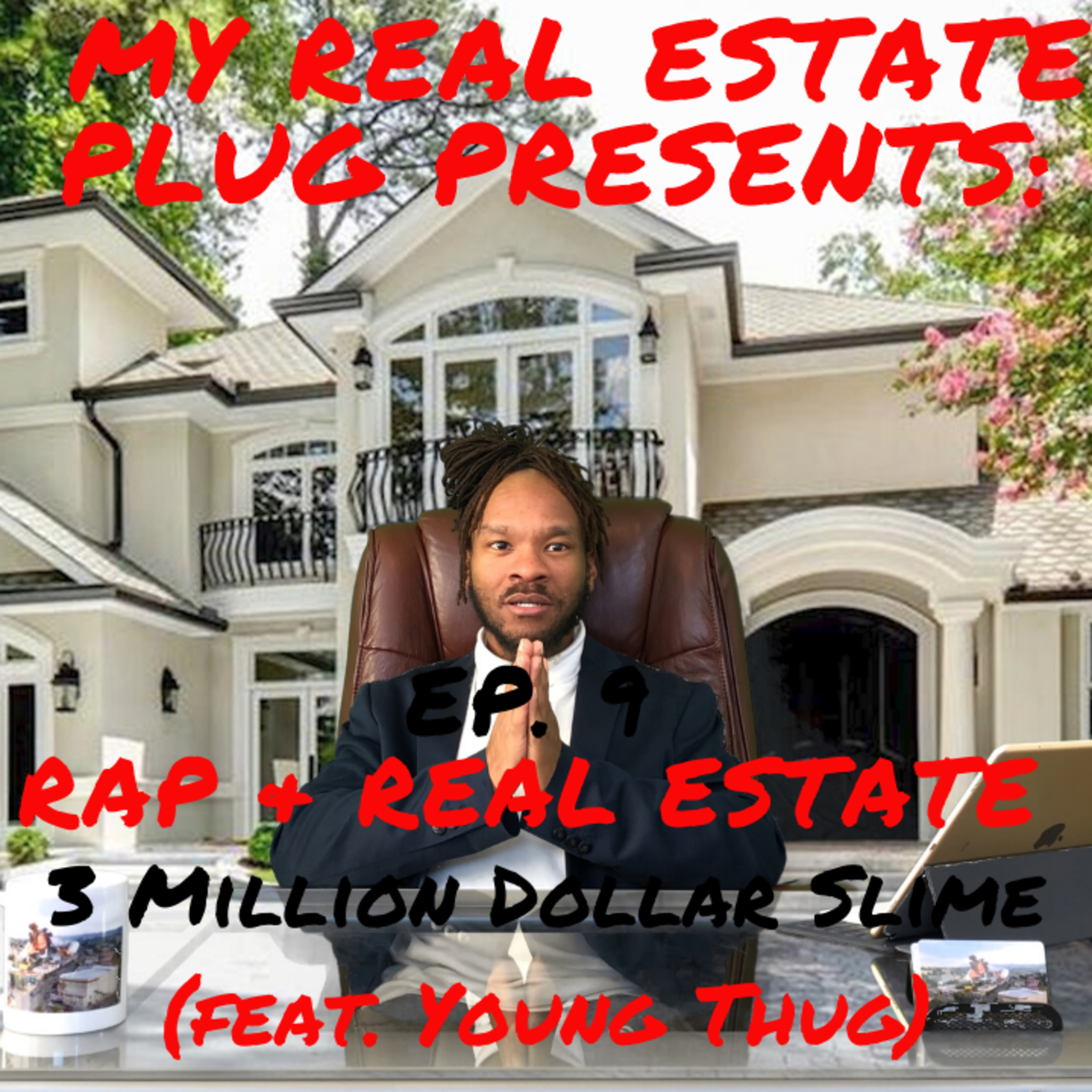 My Real Estate Plug Presents: Rap & Real Estate