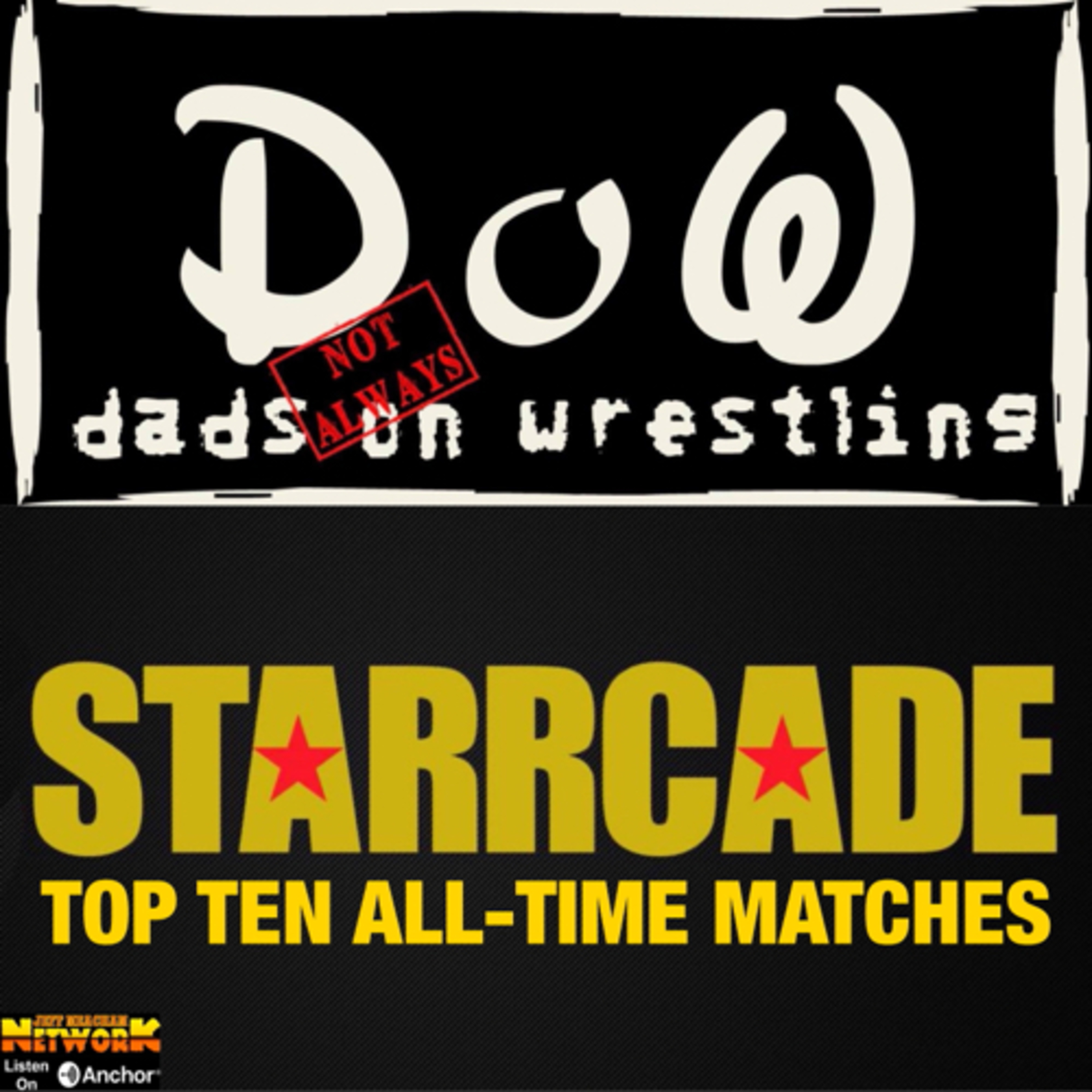 DADS (Not Always) ON WRESTLING (December 4, 2020) - Top Ten Starrcade Matches episode artwork