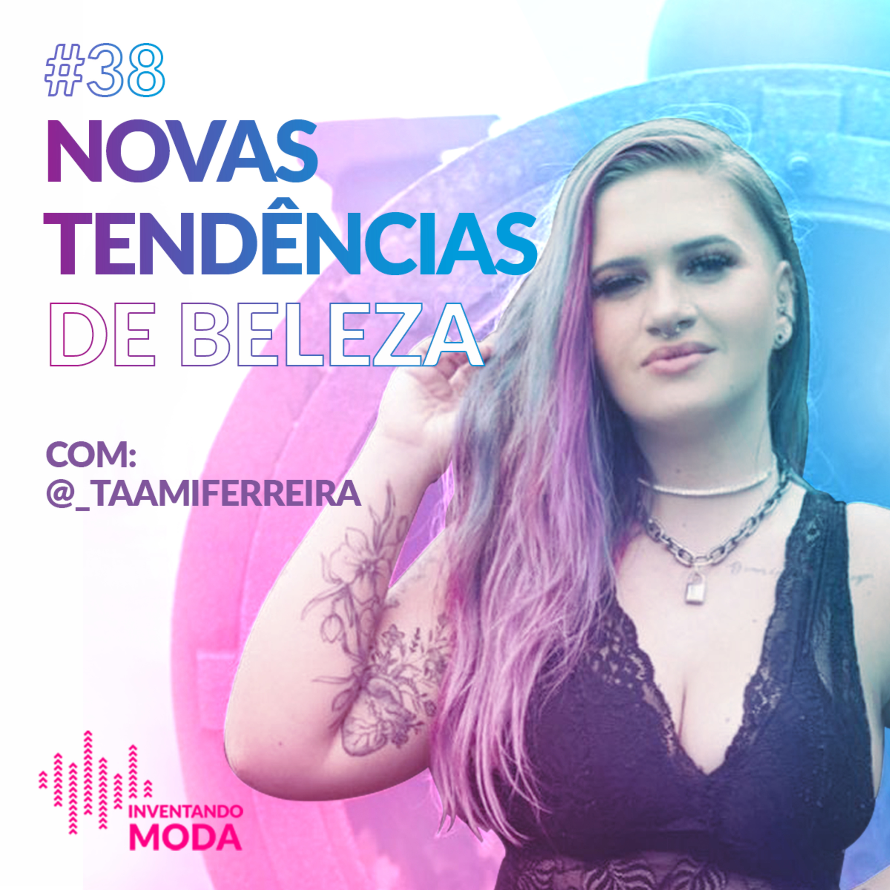 #38 Novas tendências de beleza