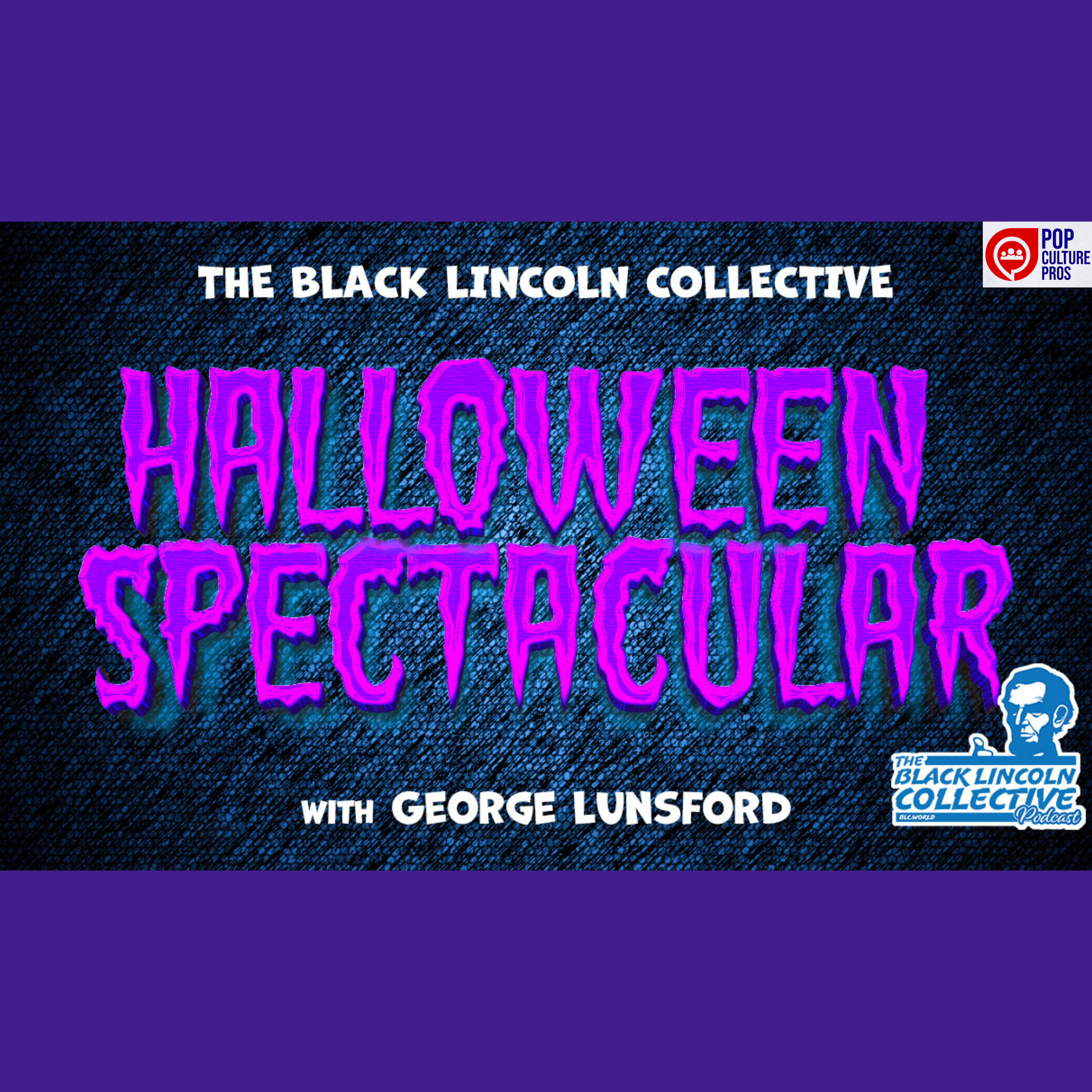 Halloween Spectacular | The Black Lincoln Collective Podcast #2 with George Lunsford